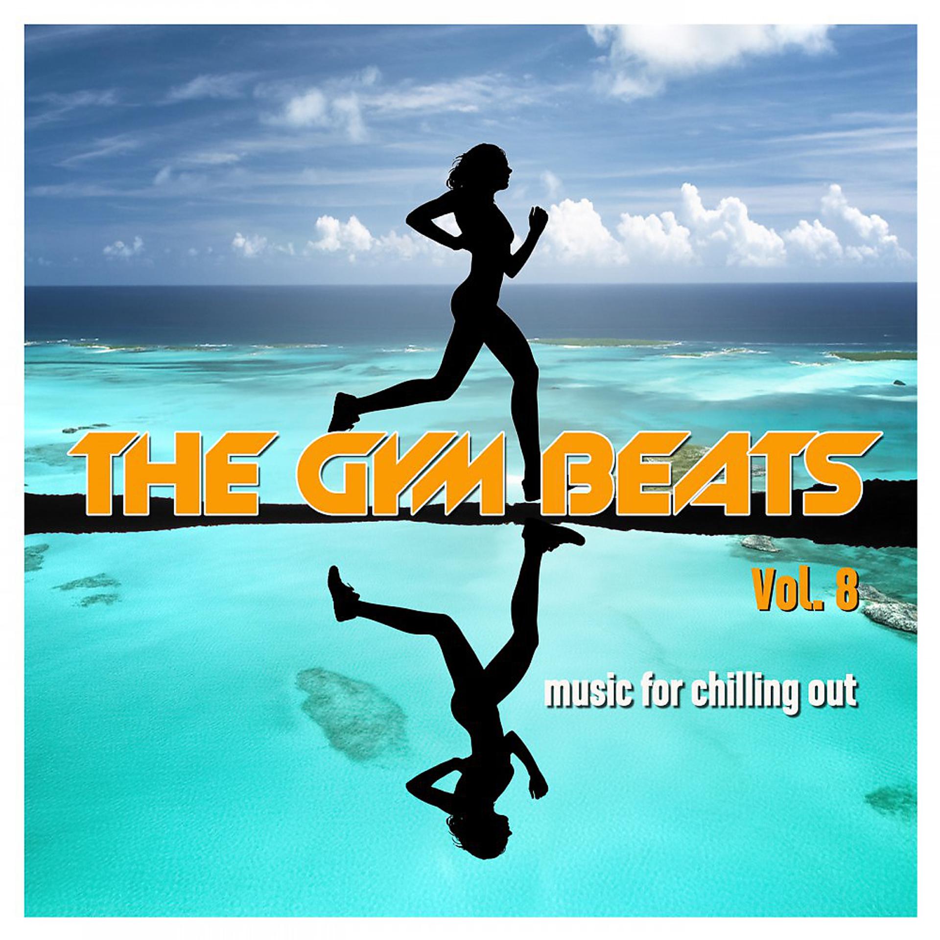 Постер альбома The Gym Beats, Vol. 8 (Music for Chilling Out)