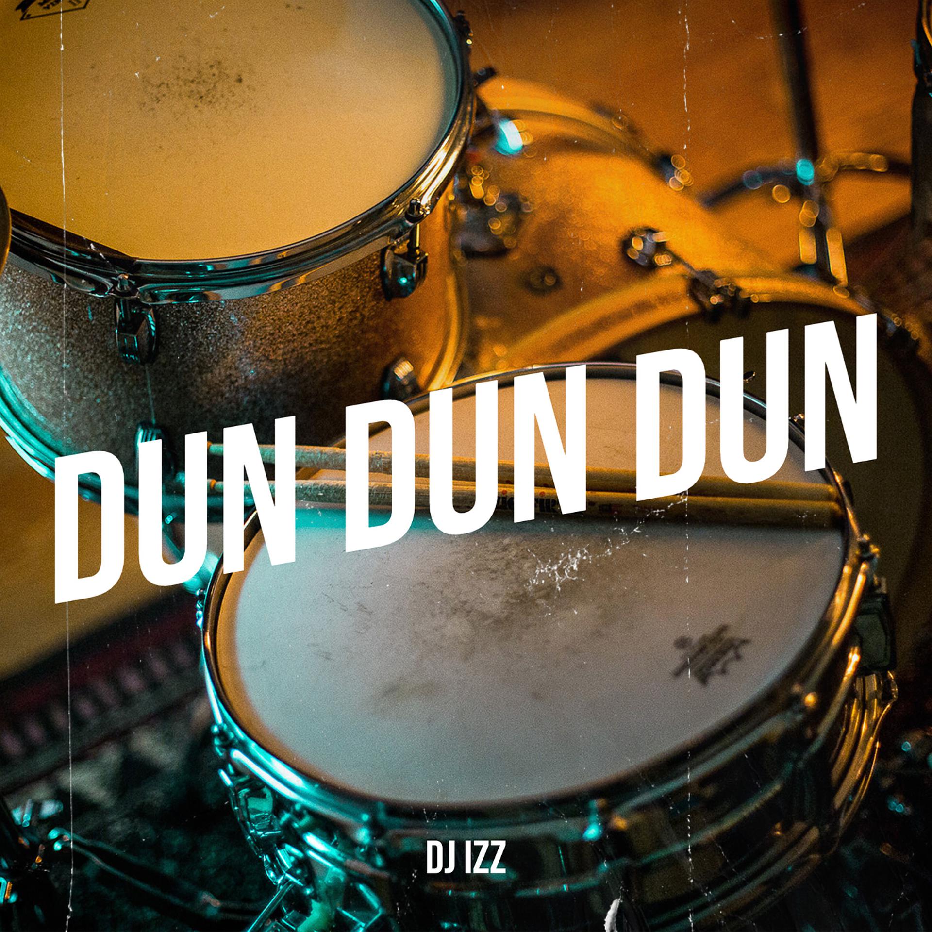 Постер альбома Dun Dun Dun