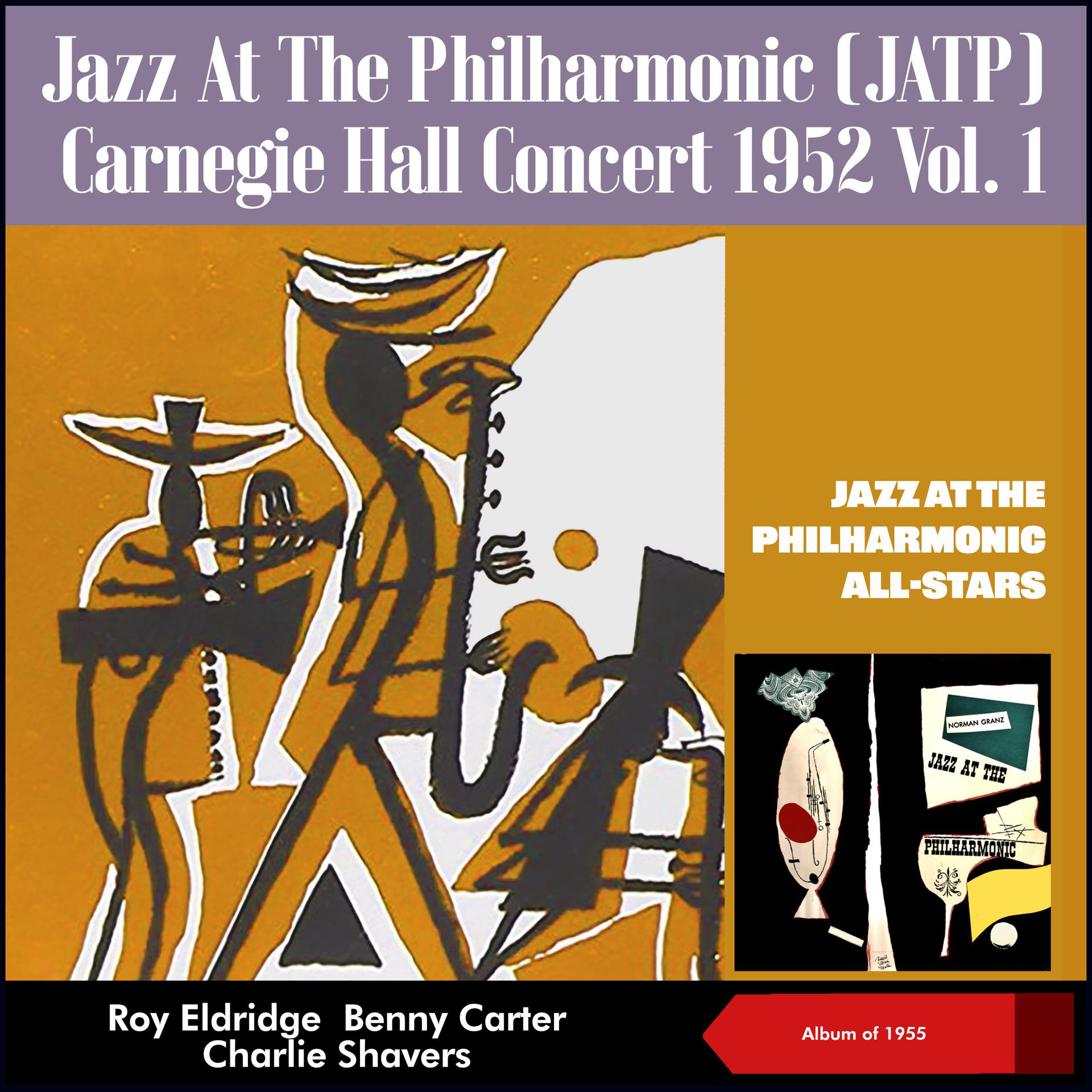Постер альбома Jazz At The Philharmonic (JATP) - Carnegie Hall Concert 1952, Vol. 1