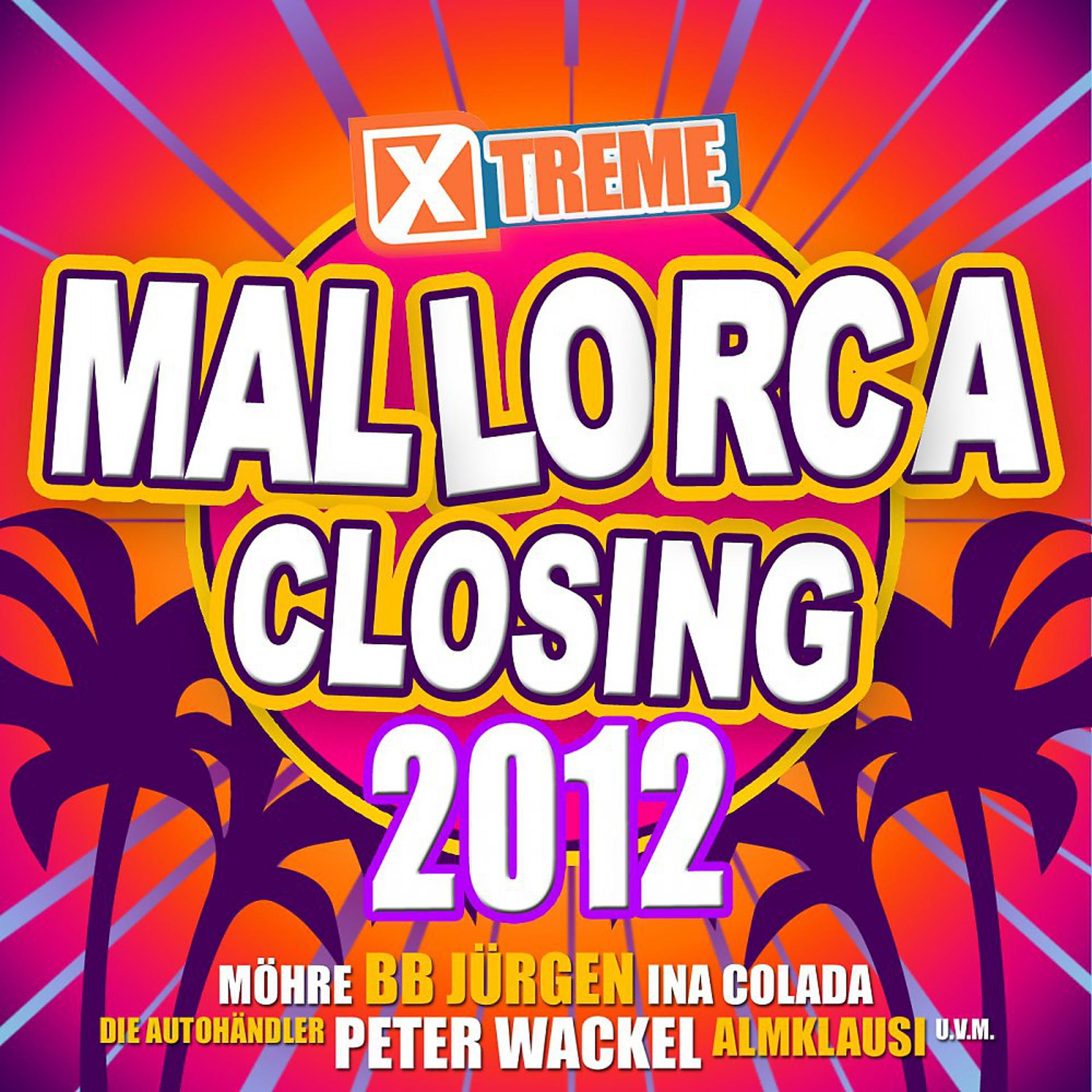 Постер альбома Xtreme Mallorca Closing 2012
