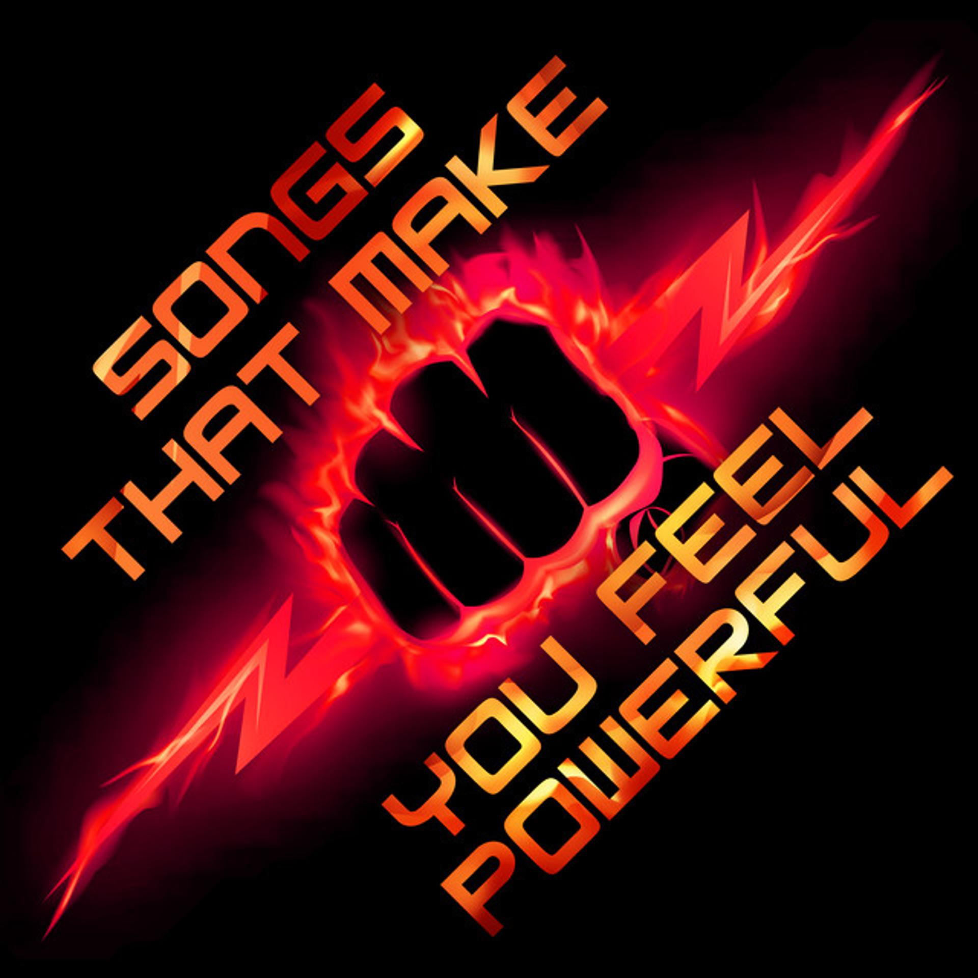 Feeling powerful. My Songs know what you did in the Dark (Light em up) Fall out boy. Lorde Everybody wants to Rule the World. Feel the Power. Two feet Fire in my head.