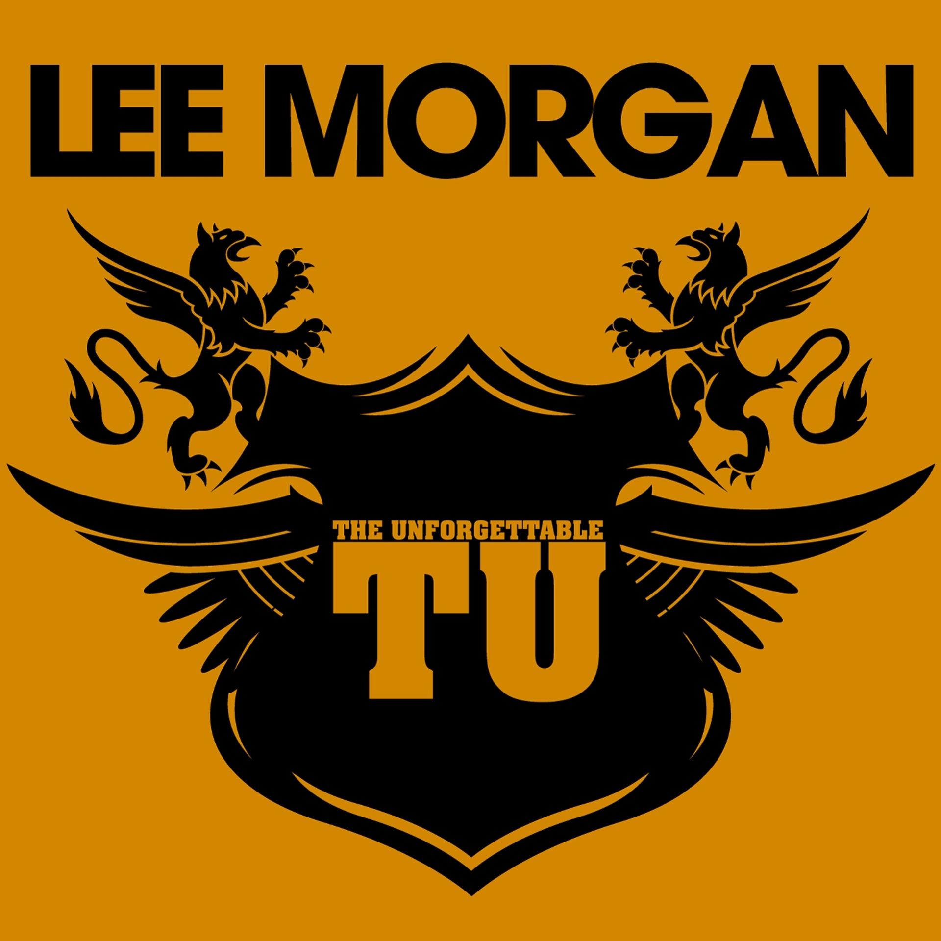 Постер альбома The Unforgettable Lee Morgan (Digitally Remastered)