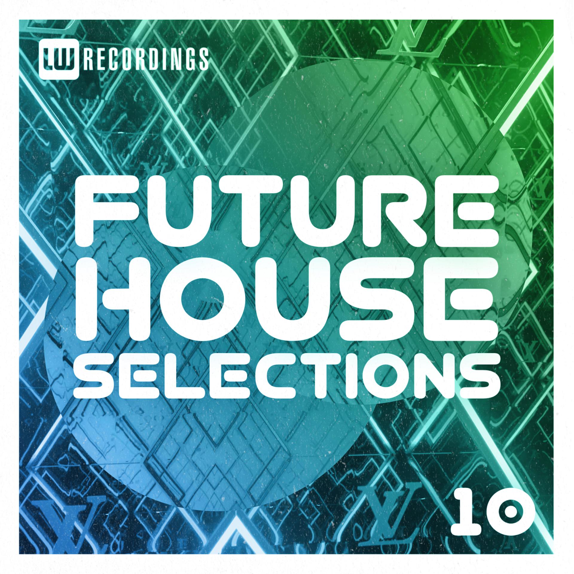 Постер альбома Future House Selections, Vol. 10