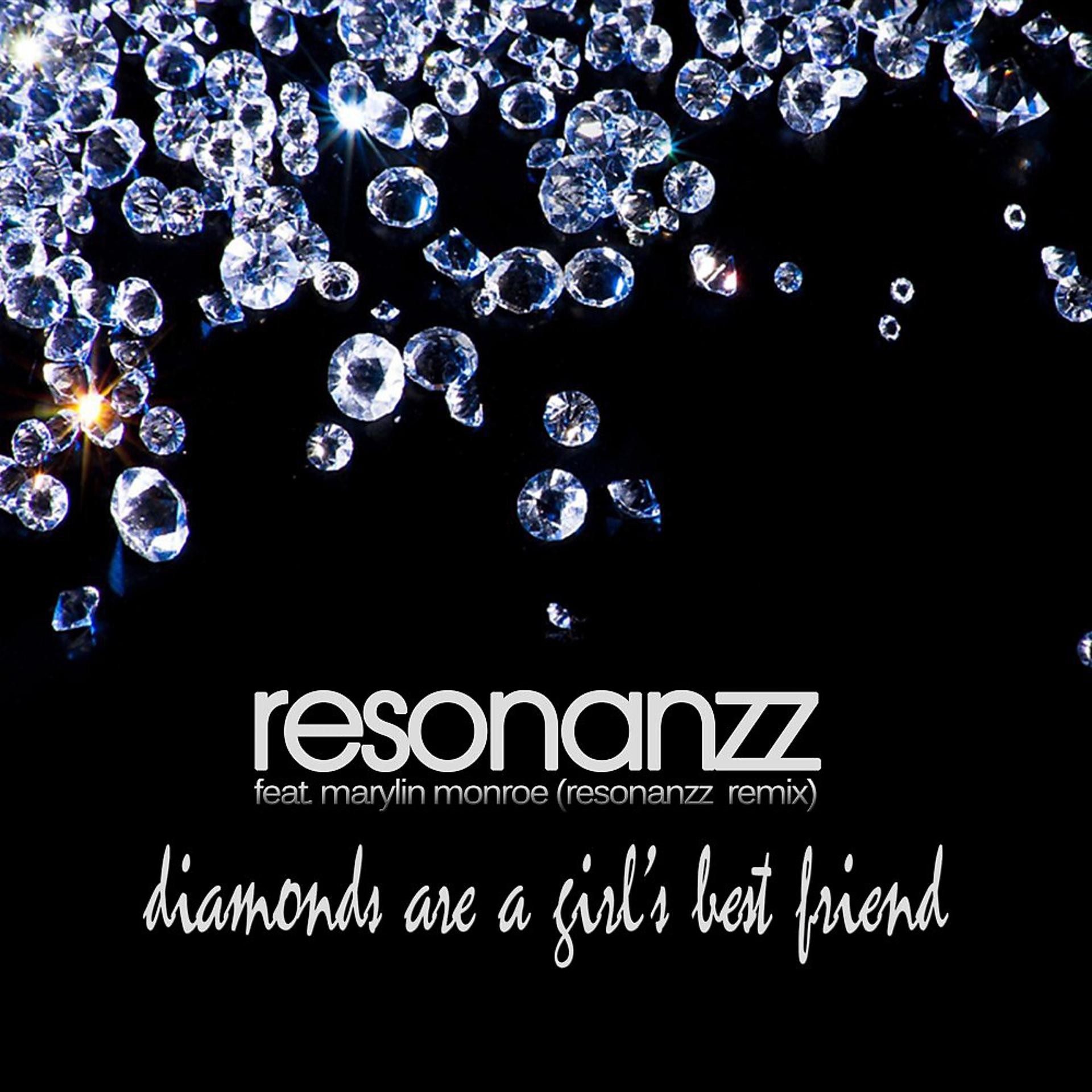 Постер альбома Diamonds Are a Girl's Best Friend (Resonanzz Remix)
