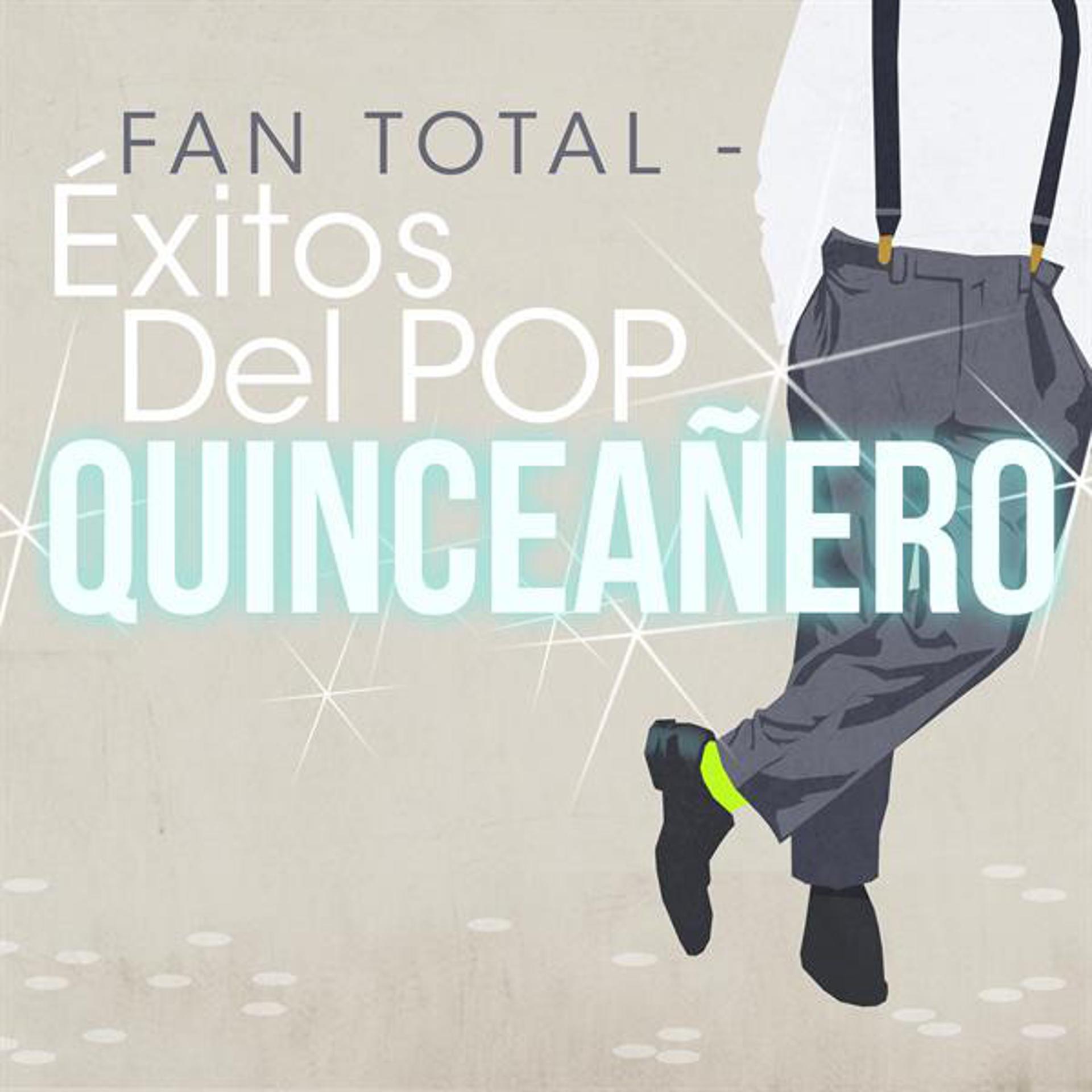 Постер альбома Fan Total: Éxitos del Pop Quinceañero