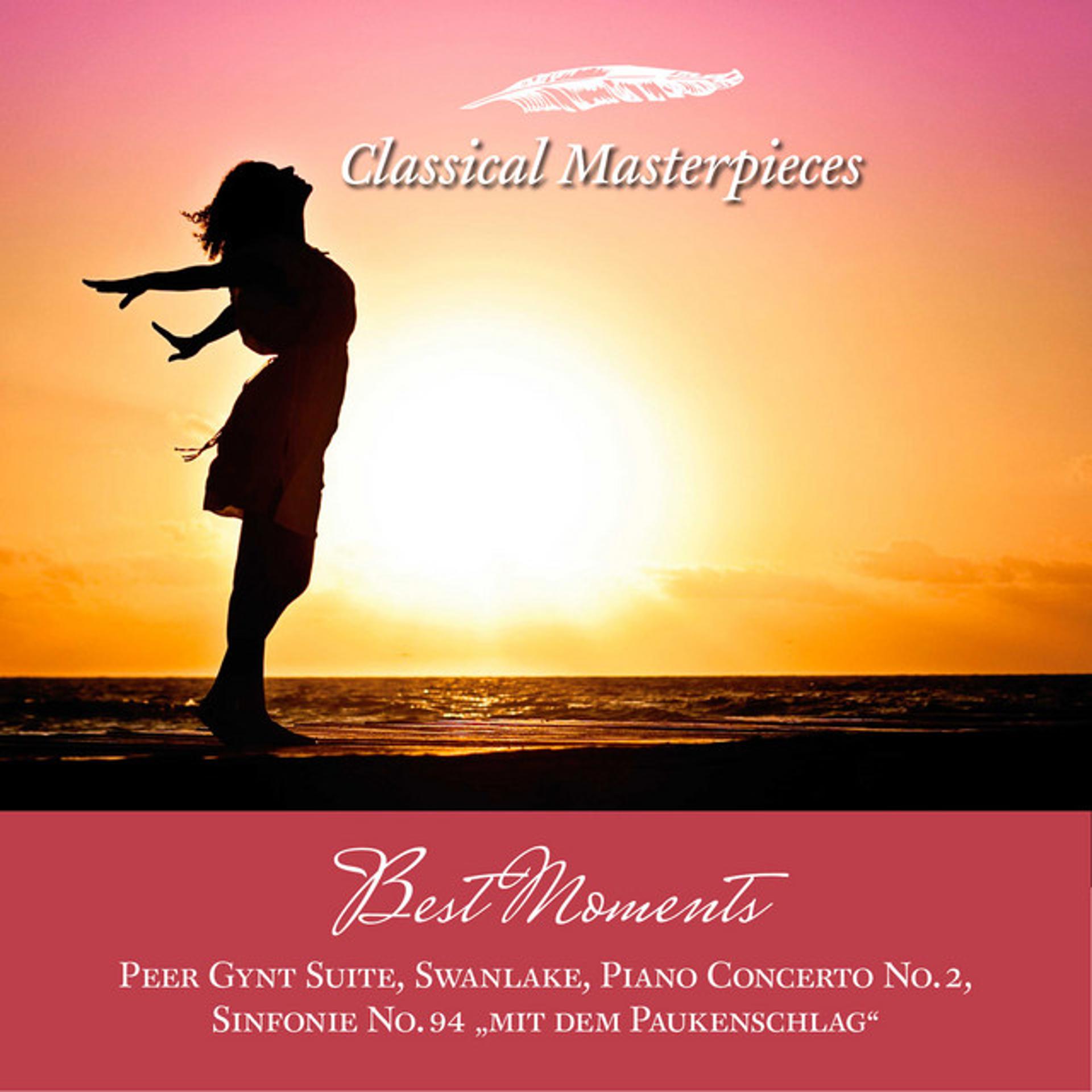 Постер альбома Best Moments: Peer Gynt Suite, Swanlake, Piano Concerto No.2, Sinfonie No.94 "mit dem Paukenschlag" (Classical Masterpieces)