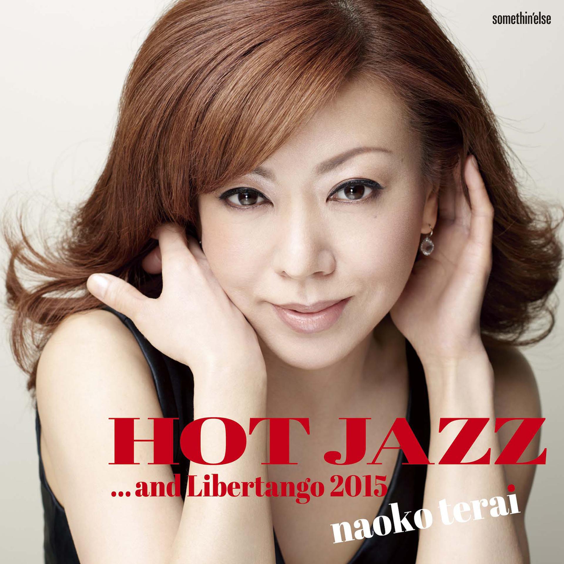 Постер альбома Hot Jazz...And Libertango 2015