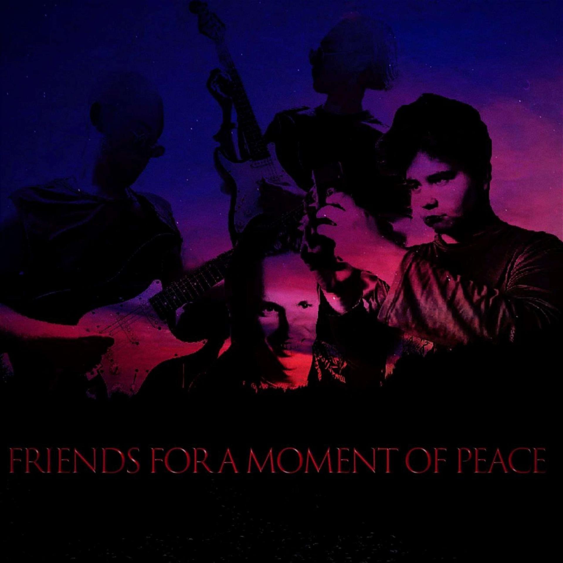 Постер альбома FRIENDS FOR A MOMENT OF PEACE
