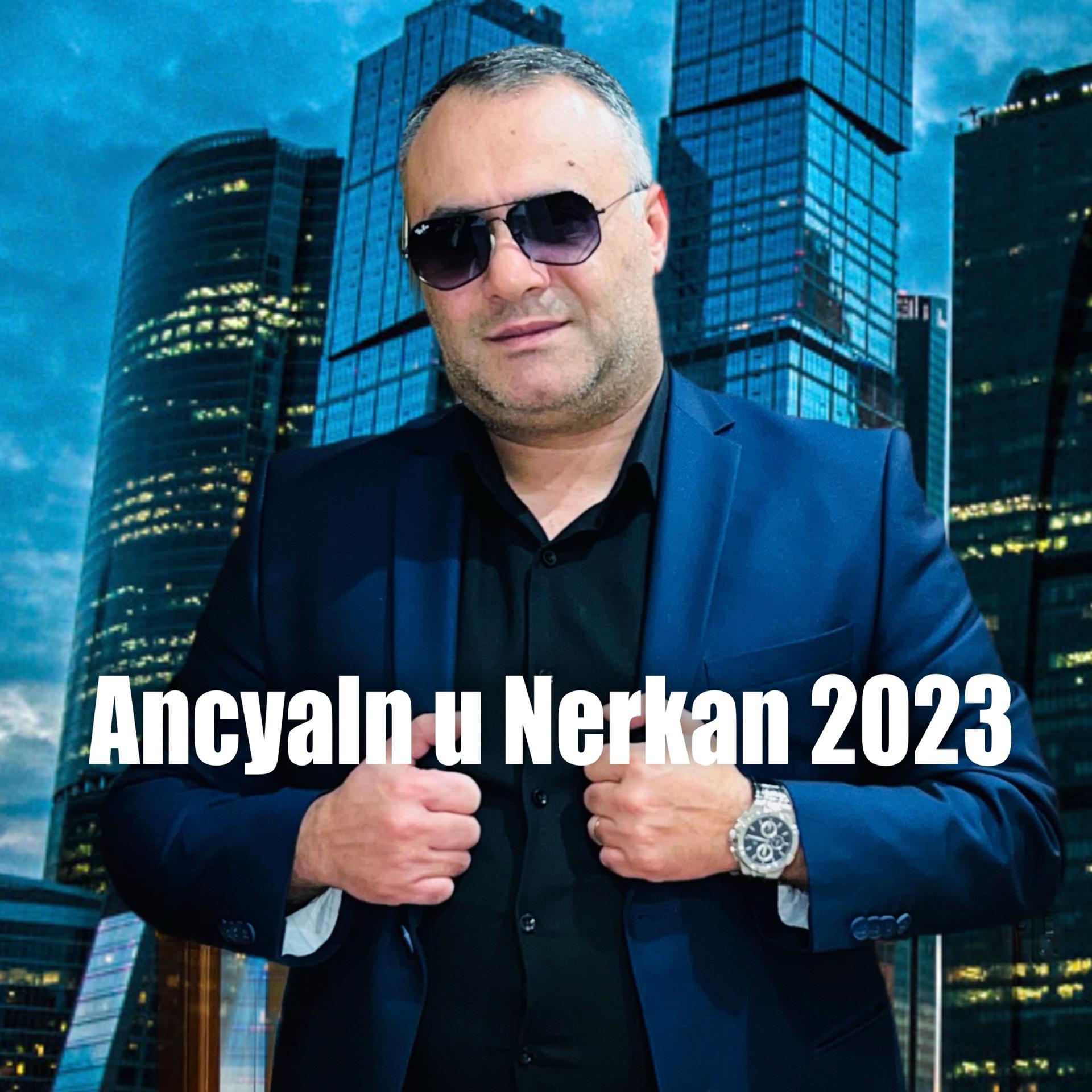 Постер альбома Ancyaln u Nerkan