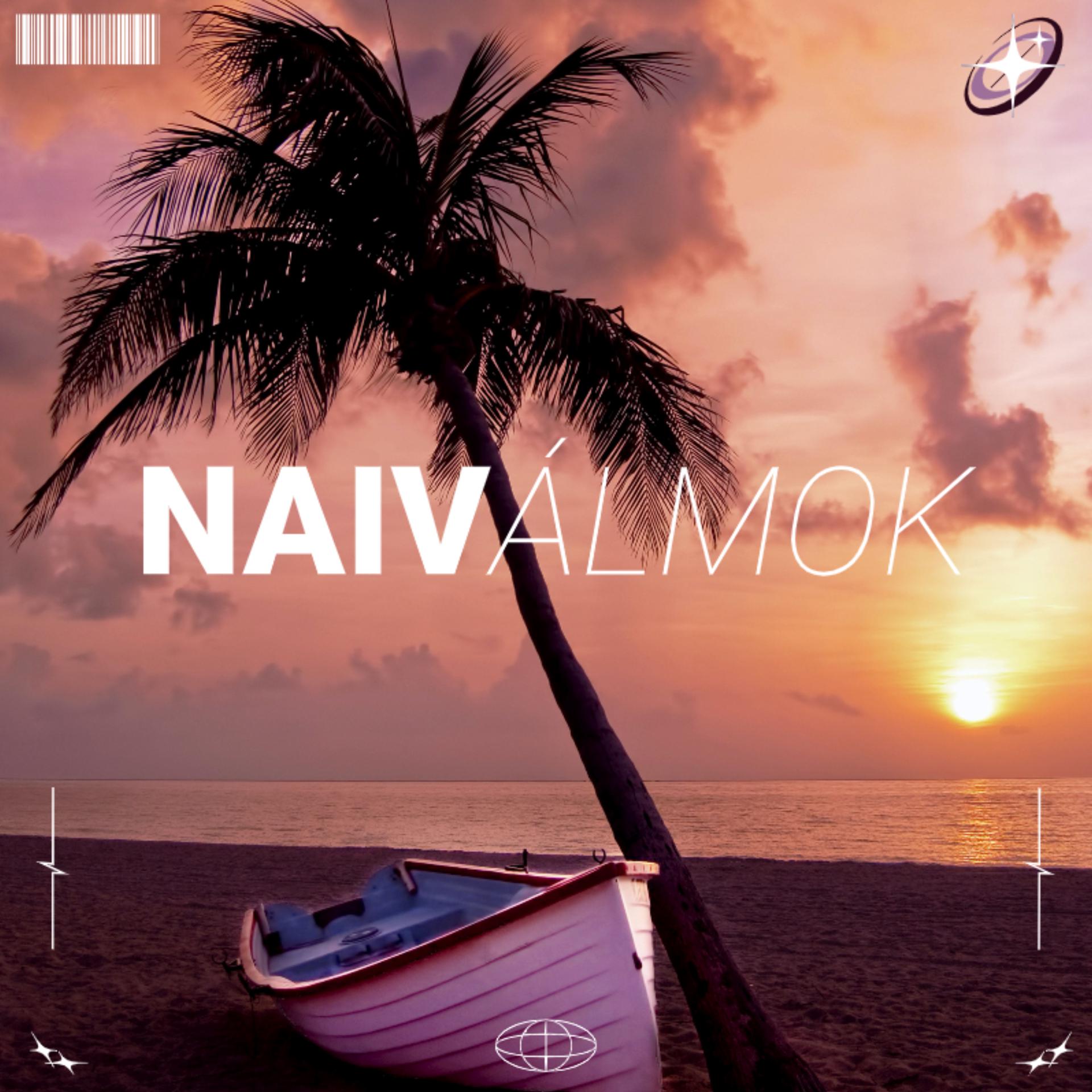 Постер альбома Naiv álmok