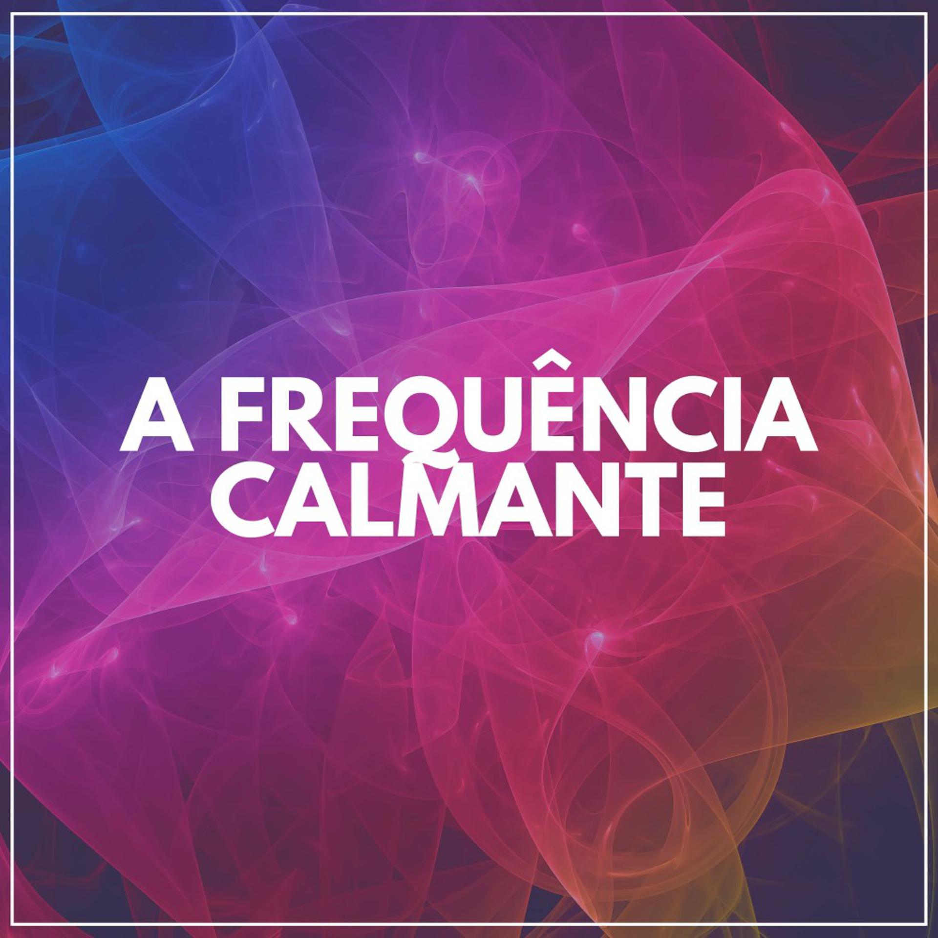 Постер альбома A Frequência Calmante