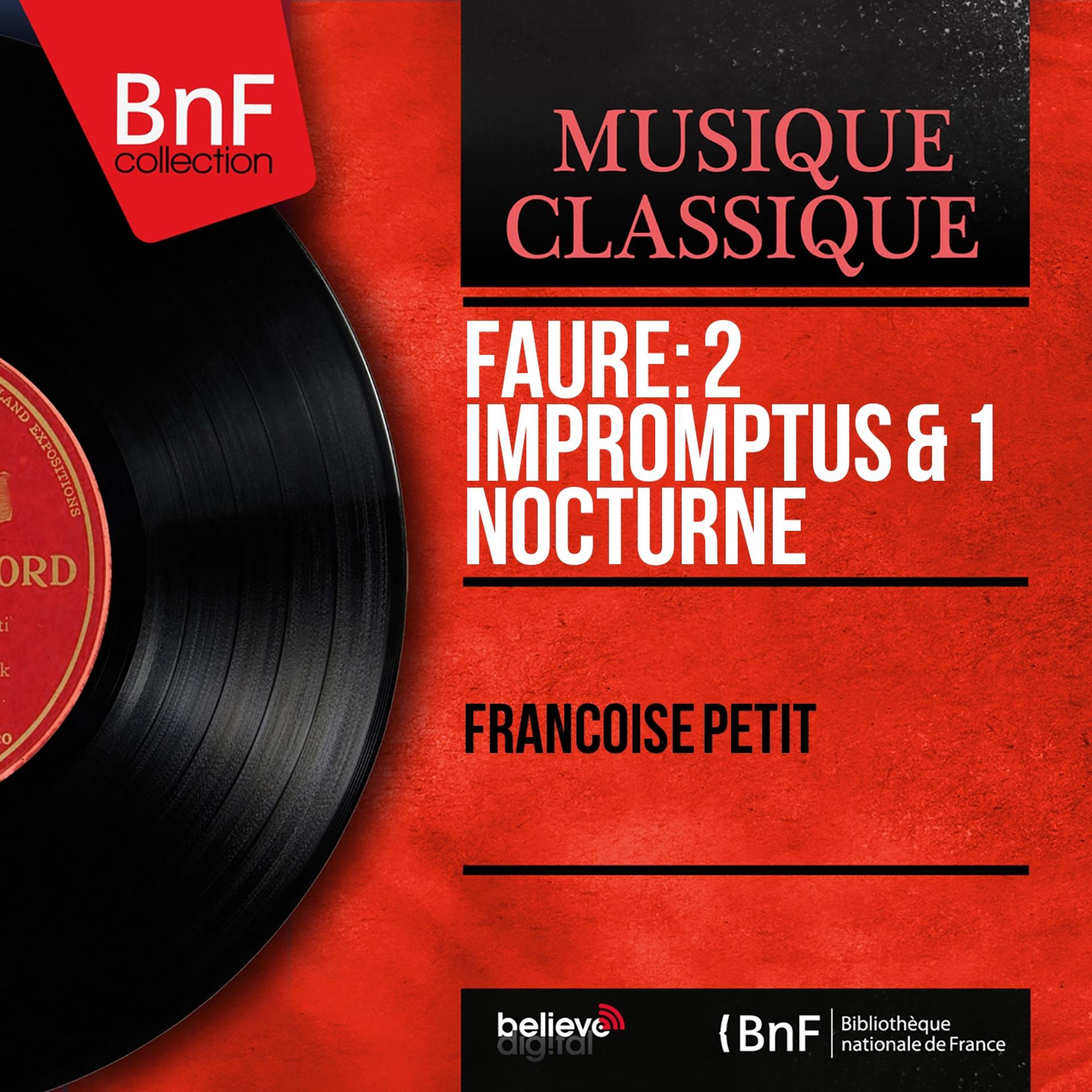 Постер альбома Fauré: 2 Impromptus & 1 Nocturne (Mono Version)