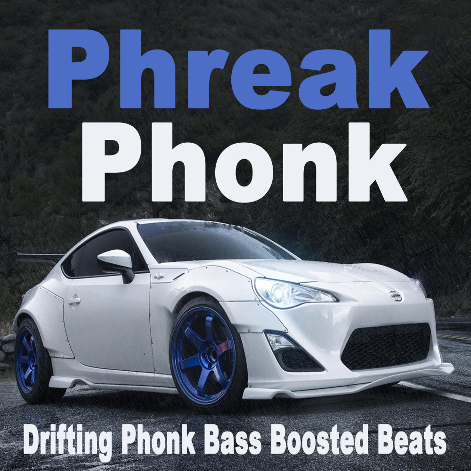 Постер альбома Phreak Phonk (Drifting Phonk Bass Boosted Beats)