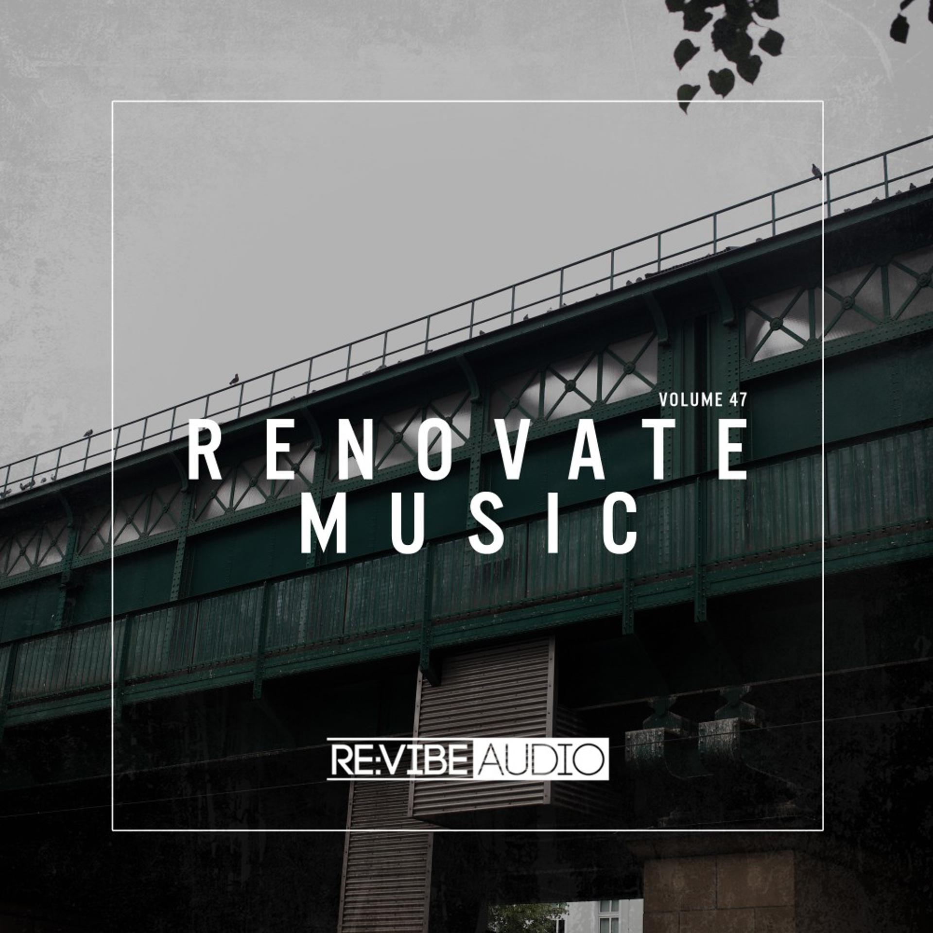 Постер альбома Renovate Music, Vol. 47