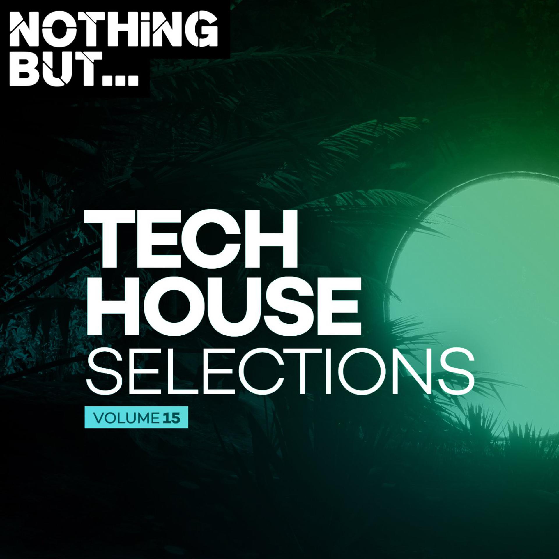 Постер альбома Nothing But... Tech House Selections, Vol. 15