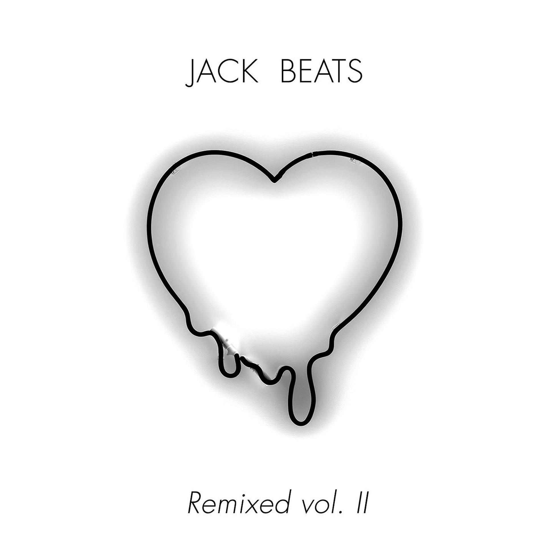 Постер альбома Jack Beats Remixed Vol. II