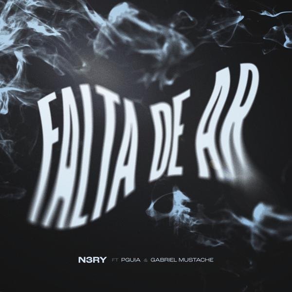 Альбом Falta De Ar исполнителя Pguia, Gabriel Mustache, N3RY