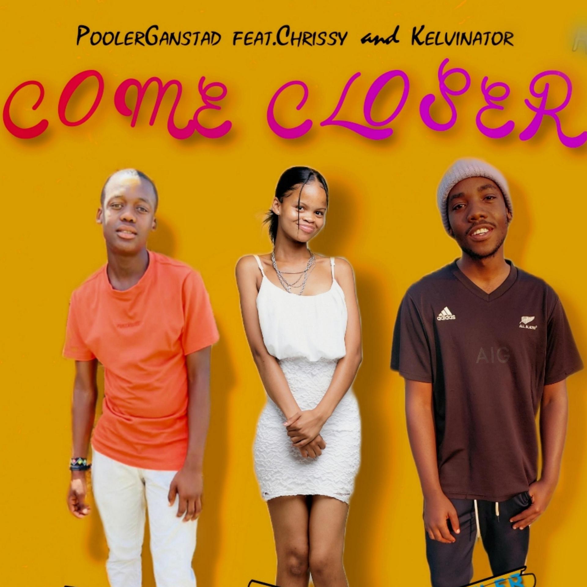 Постер альбома Come Closer (feat. Kelvinator & Chrissy)