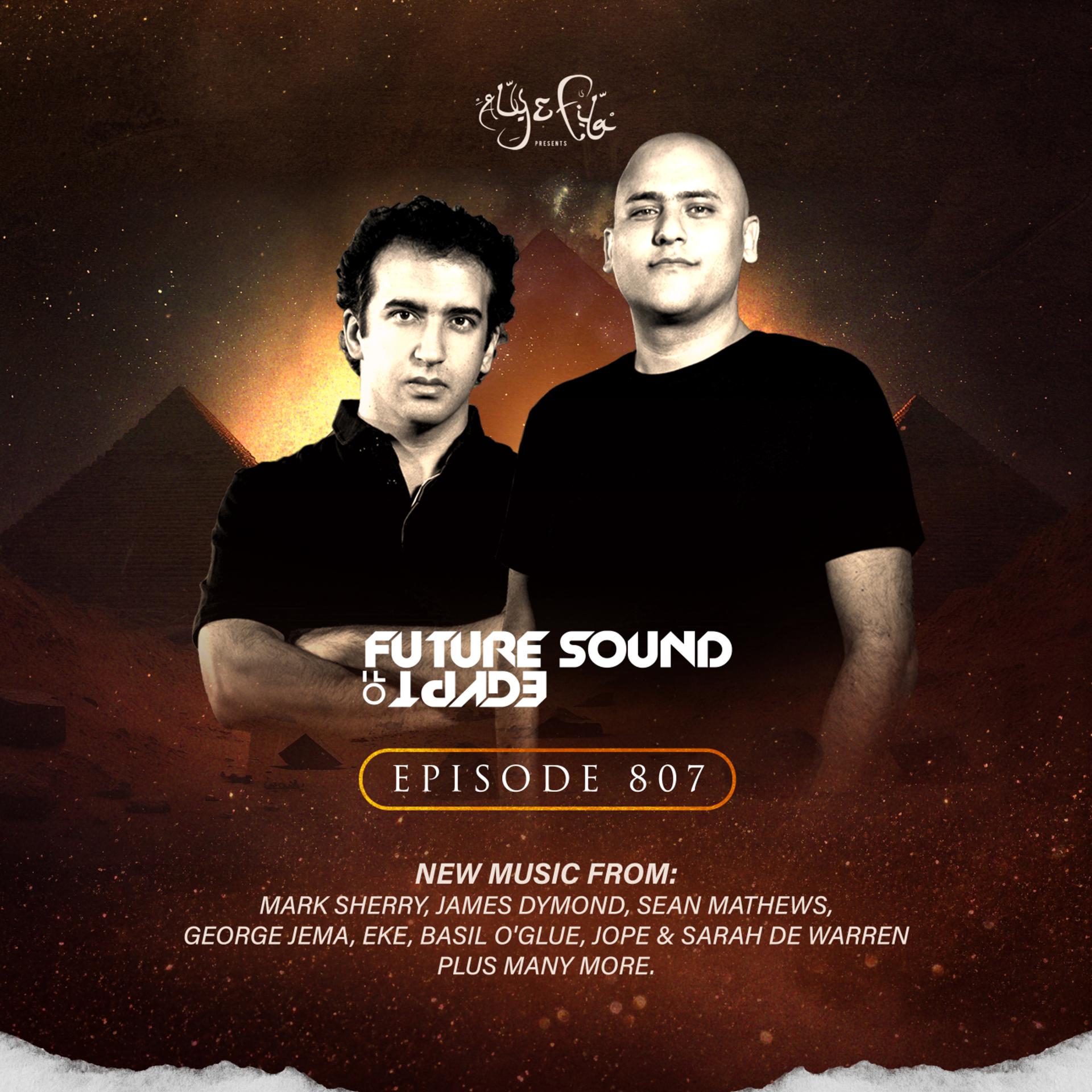 Постер альбома FSOE 807 - Future Sound Of Egypt Episode 807