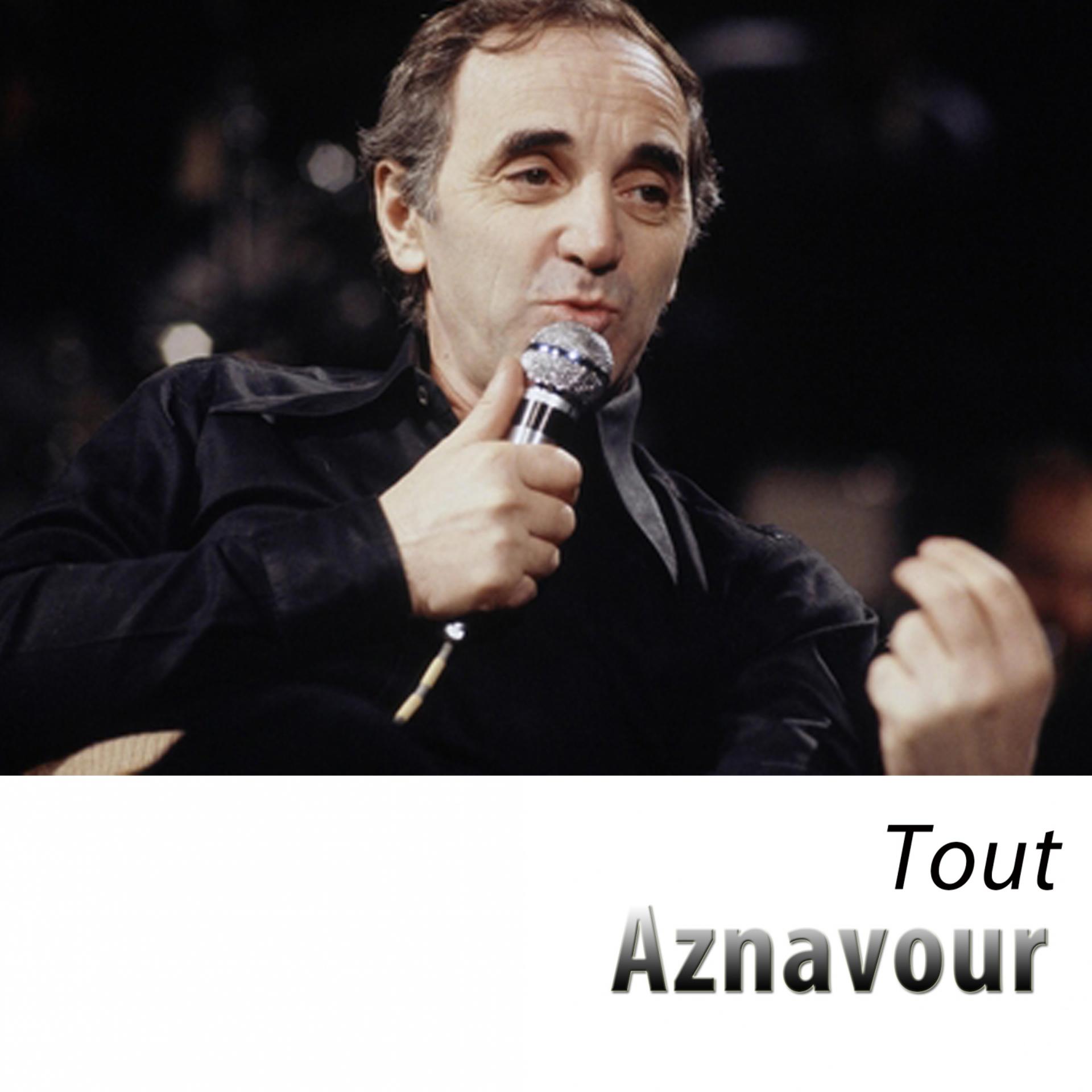 Постер альбома Tout Aznavour (Remasterisé)