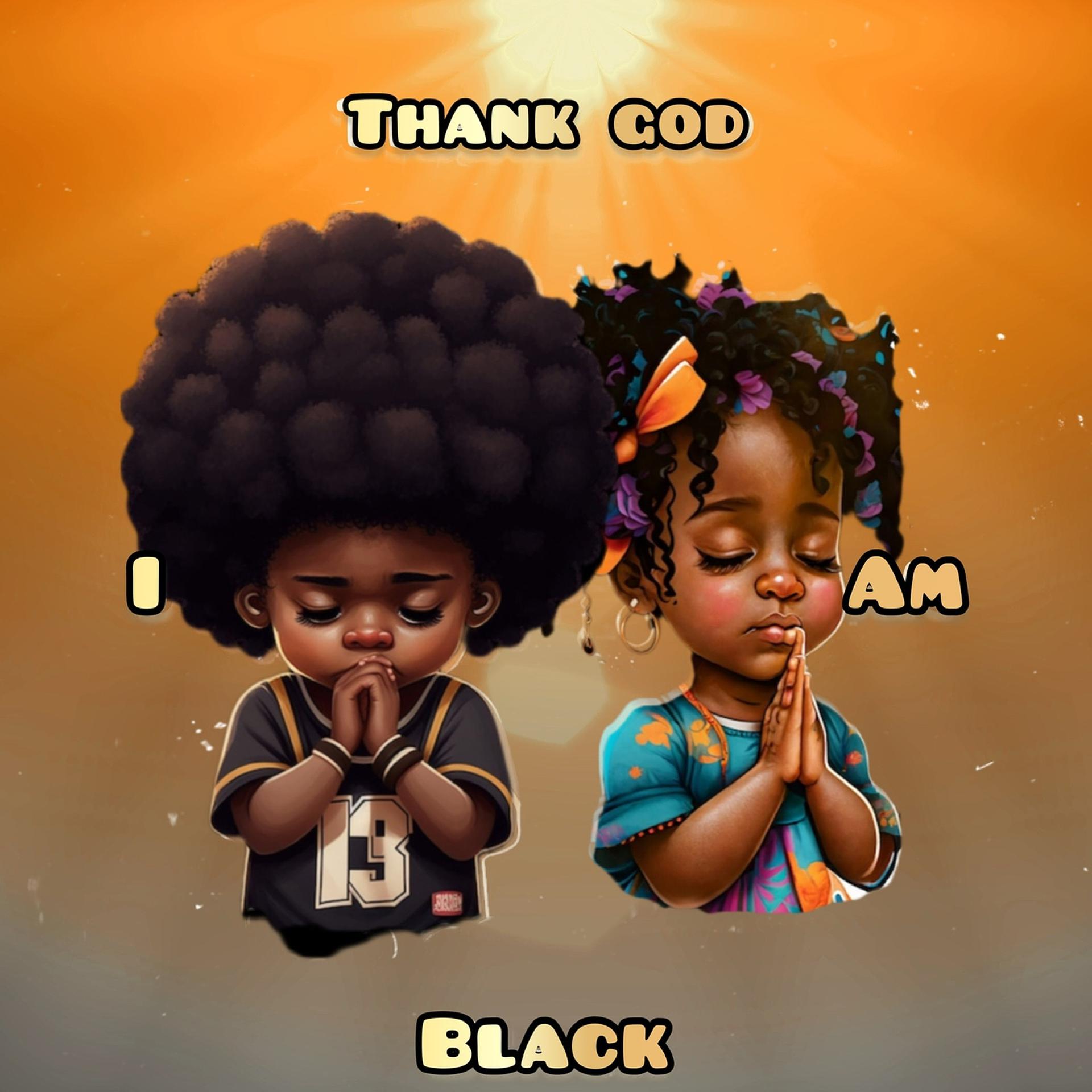 Постер альбома Thank God I Am Black