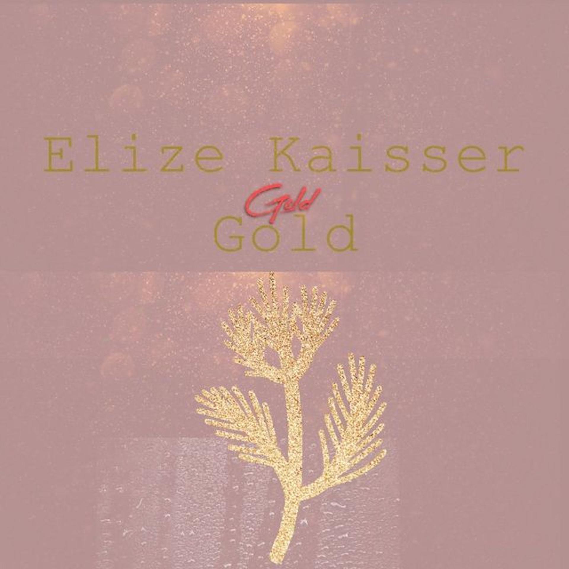 Постер альбома Elize Kaisser Gold