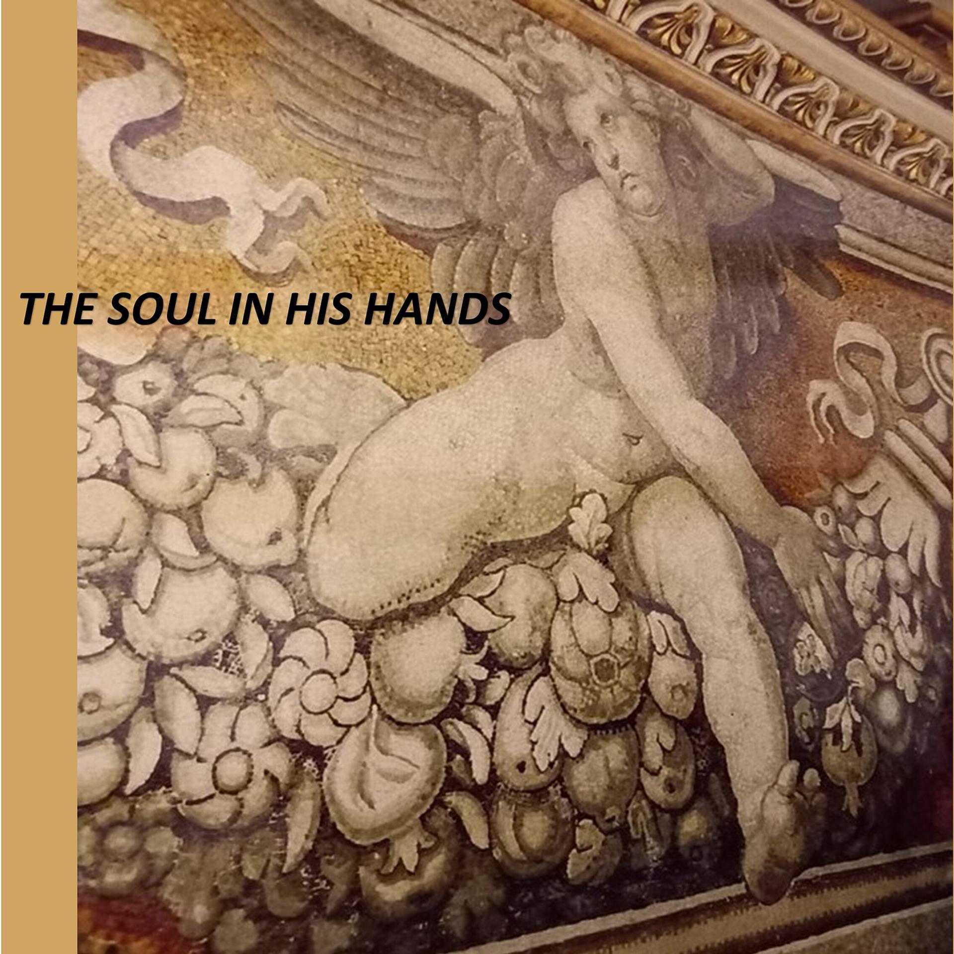 Постер альбома The Soul in His Hands