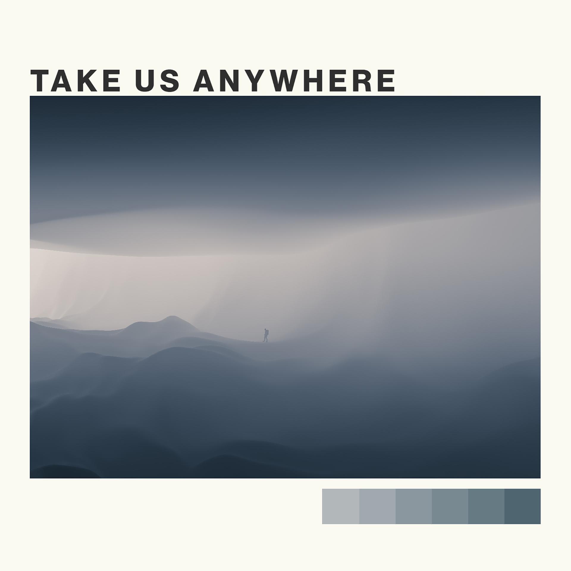 Постер альбома Take Us Anywhere