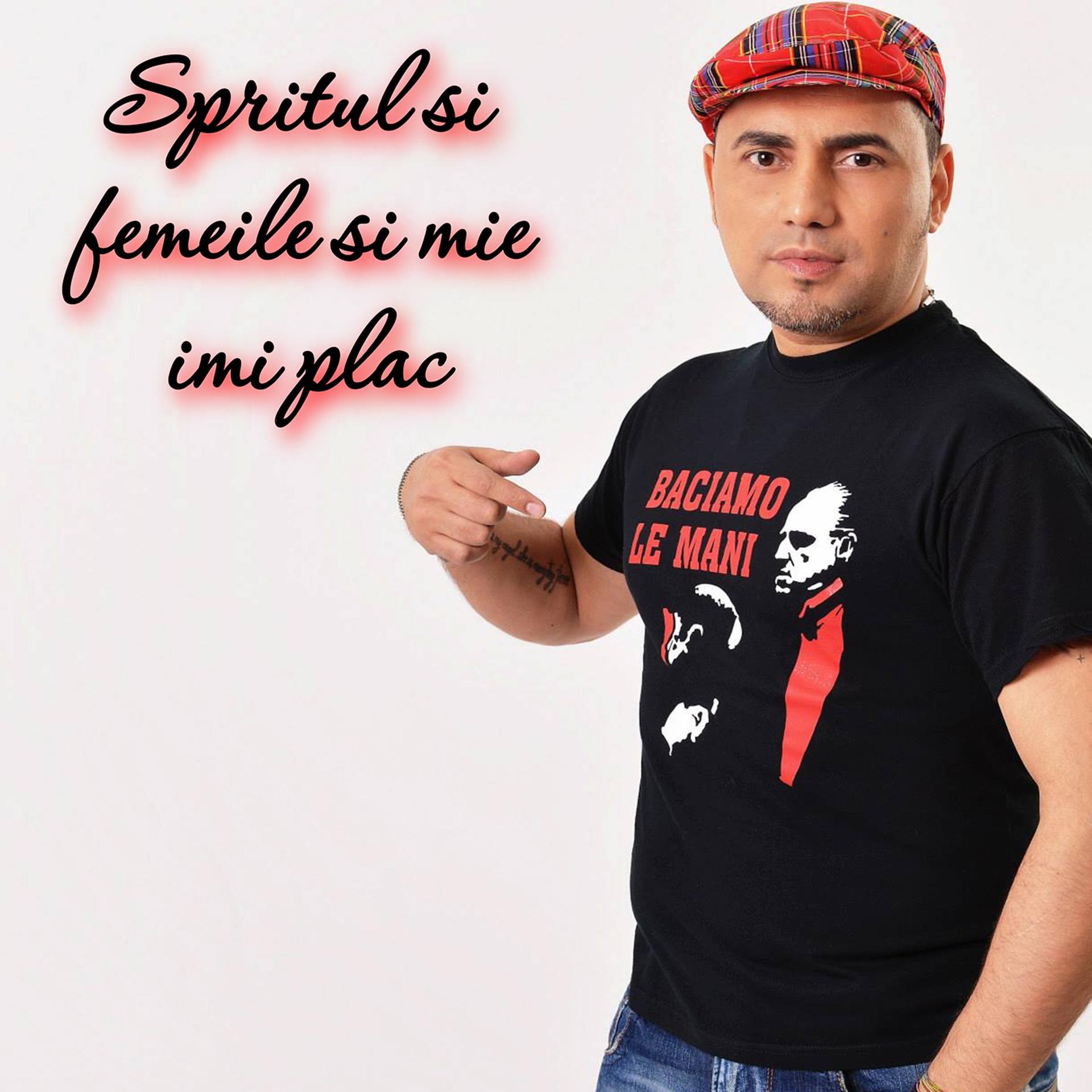 Постер альбома Spritul si femeile si mie imi plac