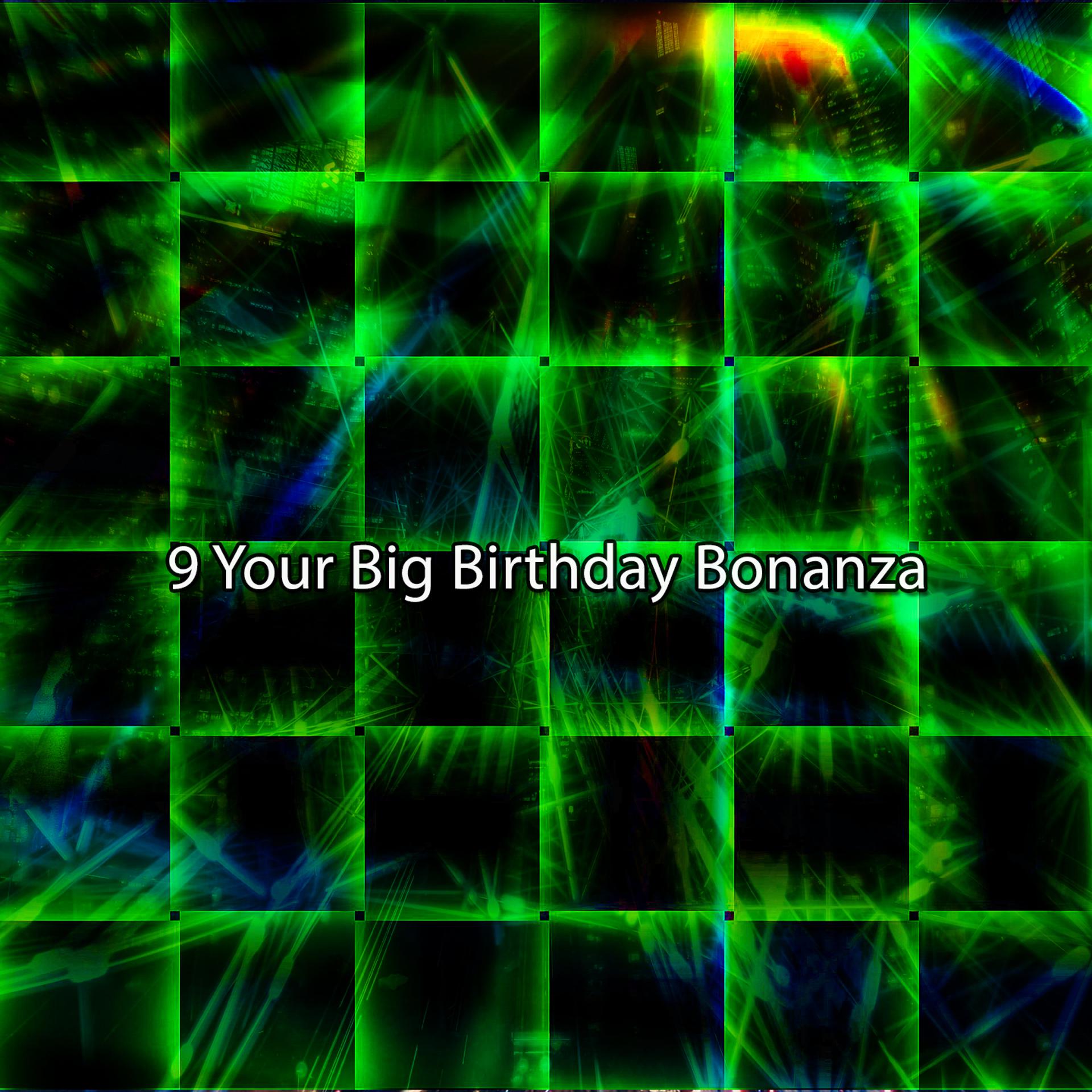 Постер альбома 9 Your Big Birthday Bonanza