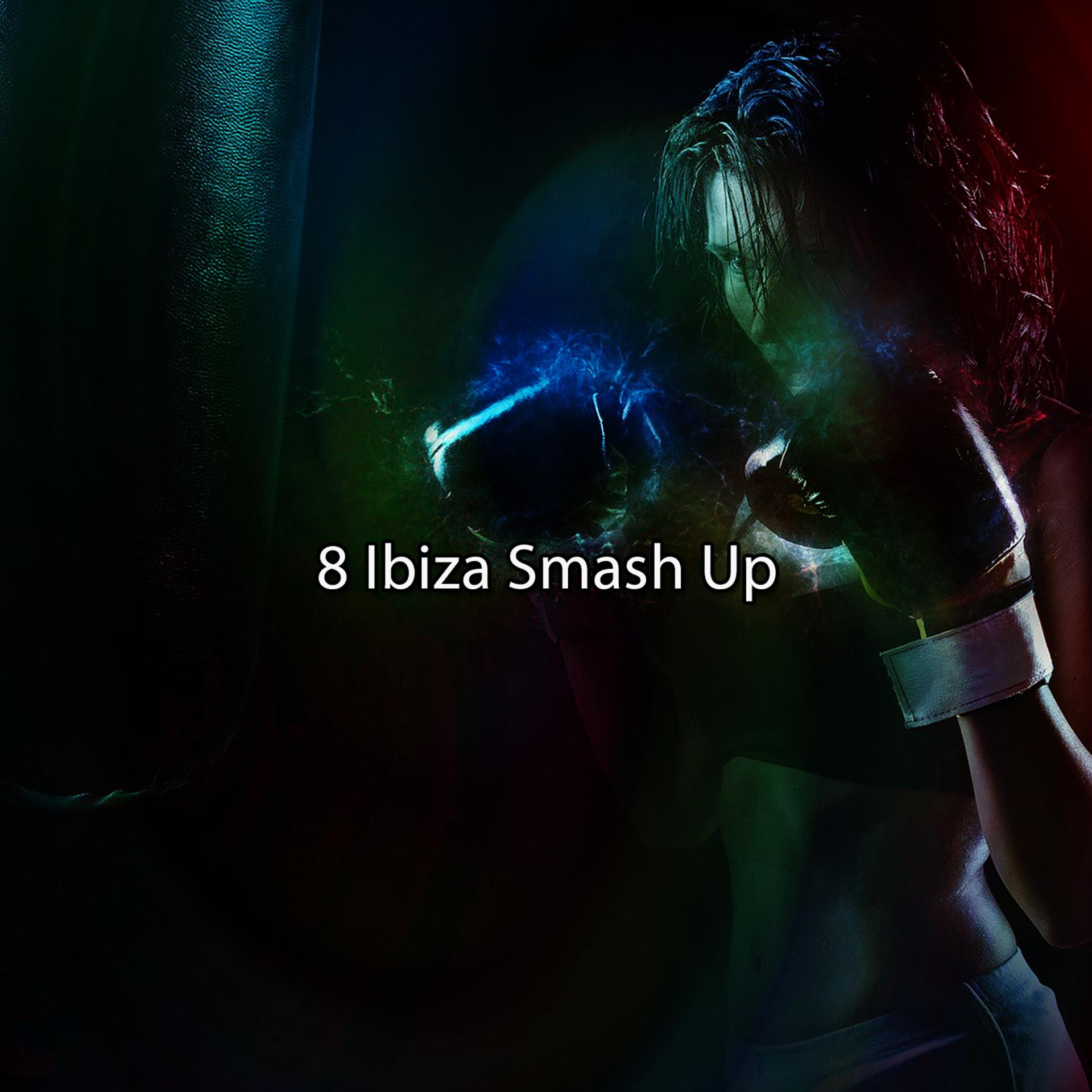 Постер альбома 8 Ibiza Smash Up