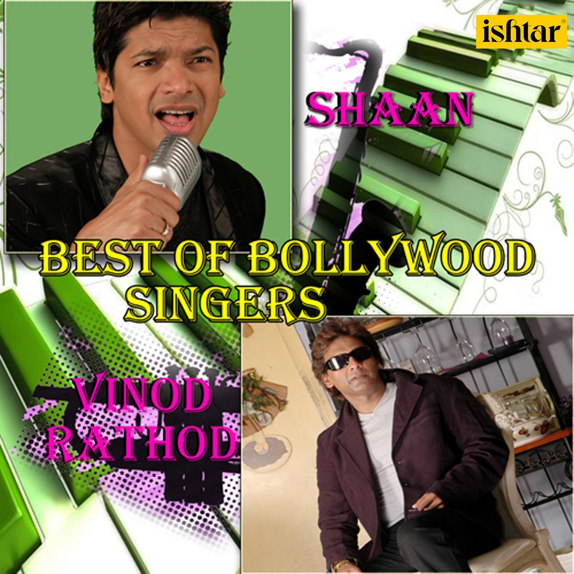 Постер альбома Best of Bollywood Singers - Shaan & Vinod Rathod