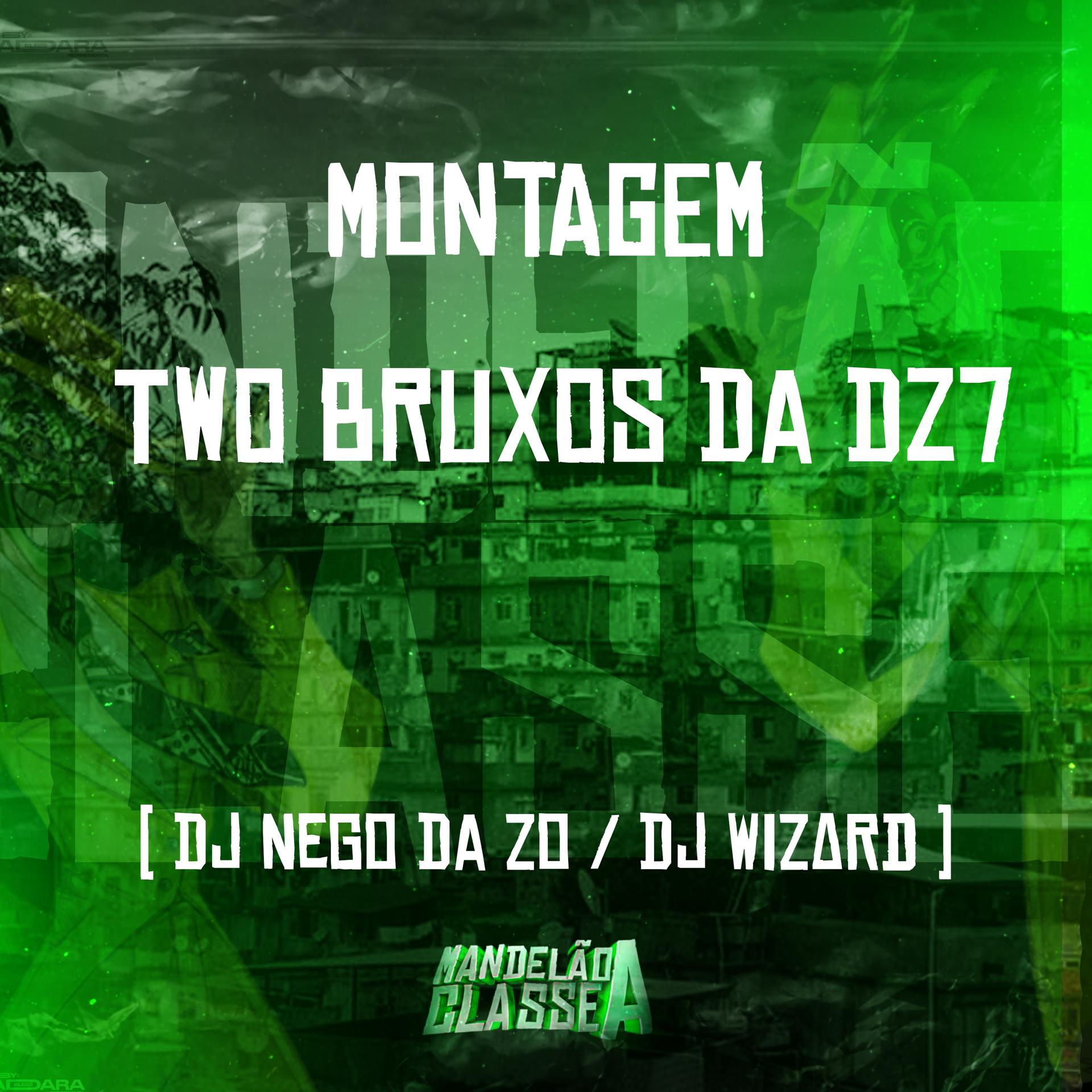 Постер альбома Montagem Two Bruxos da Dz7
