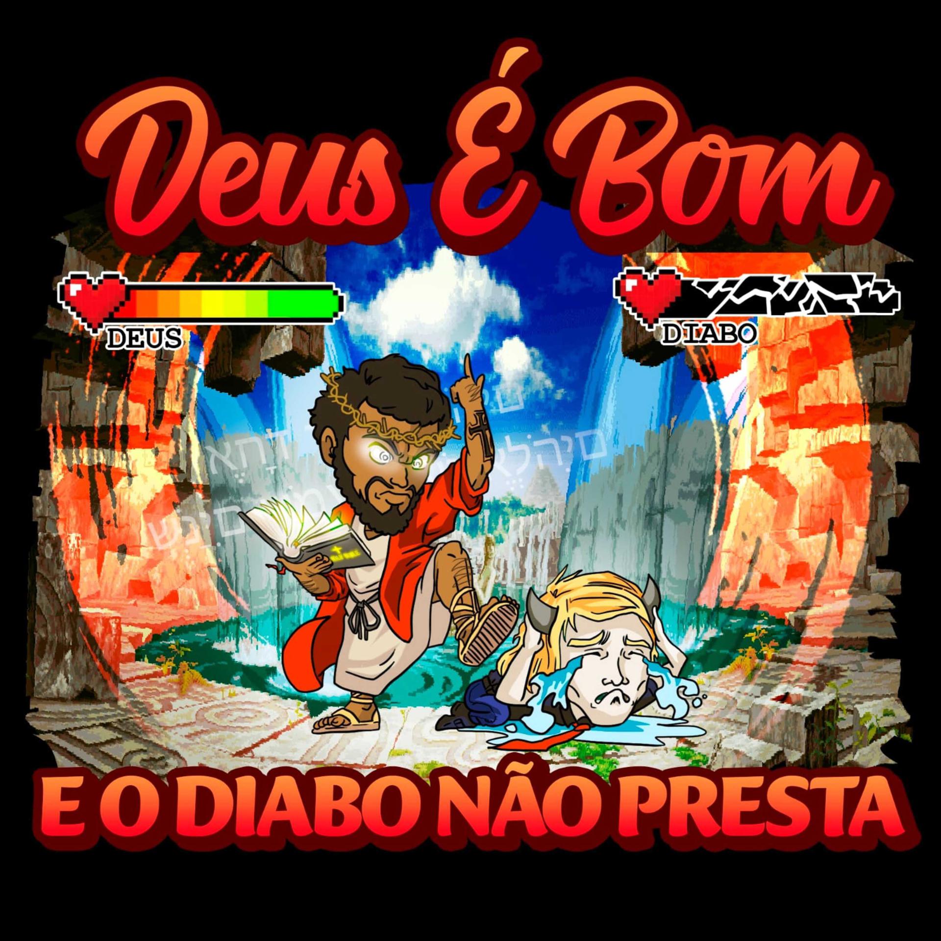 Постер альбома Deus É Bom e o Diabo Não Presta