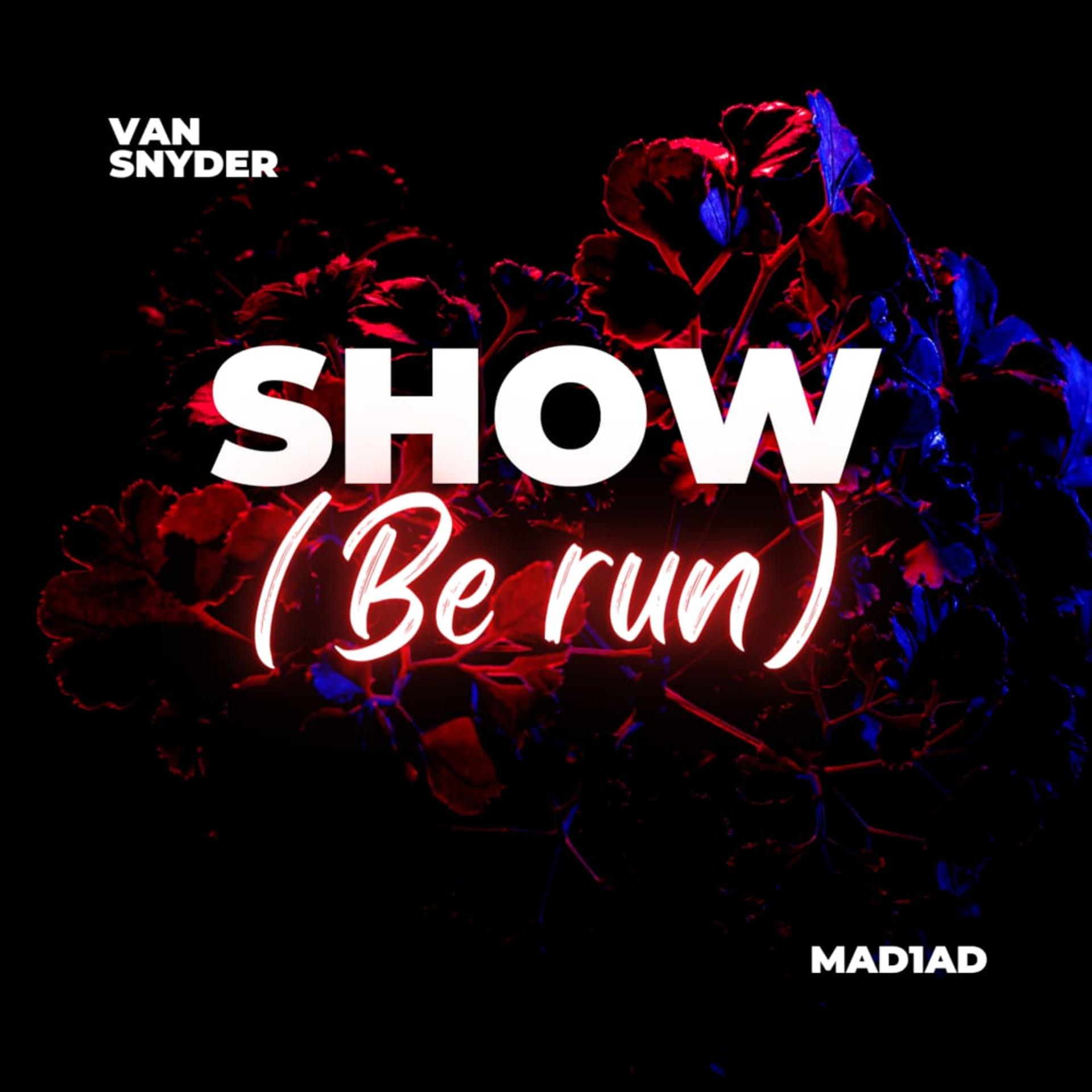 Постер альбома Show (Be Run)