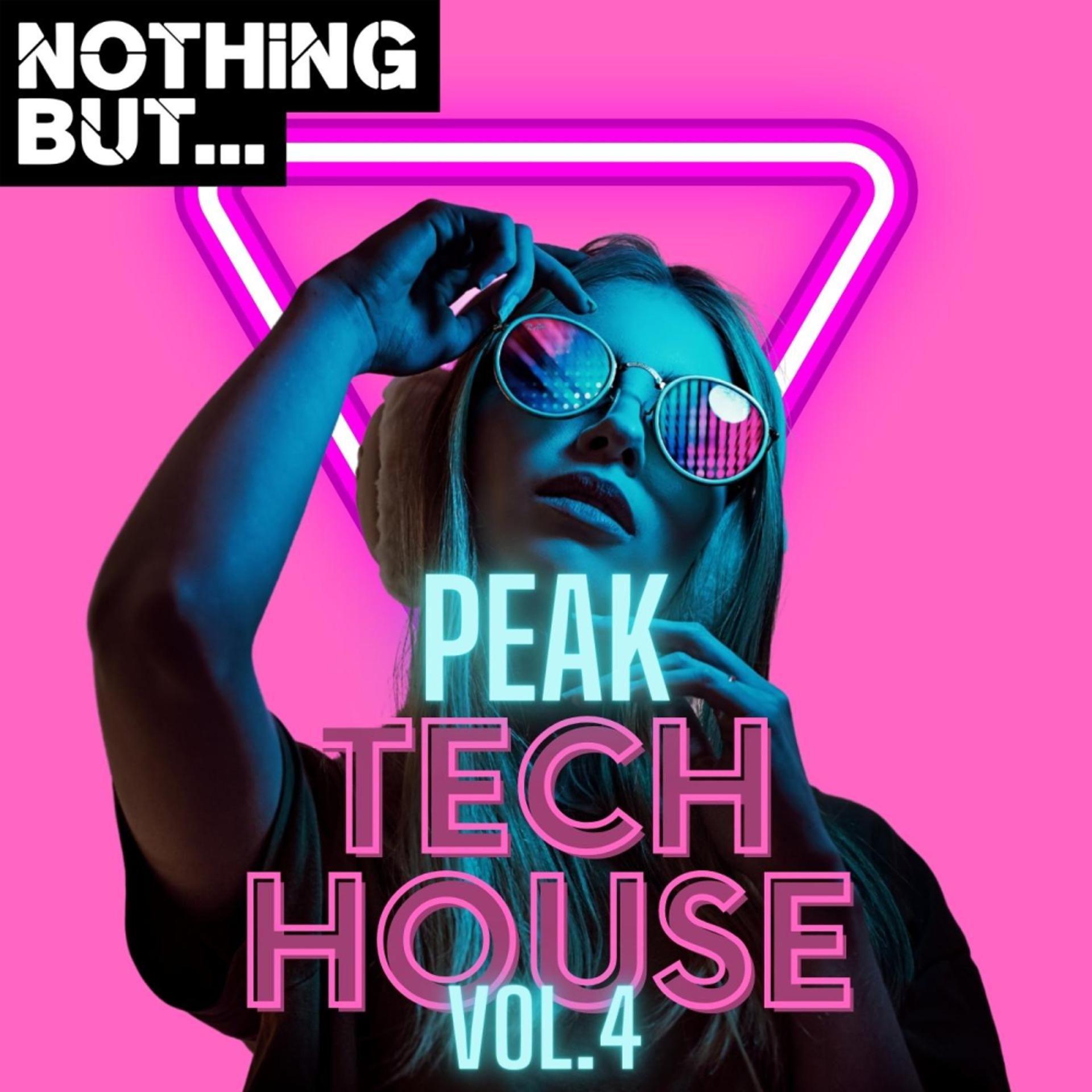 Постер альбома Nothing But... Peak Tech House, Vol. 04