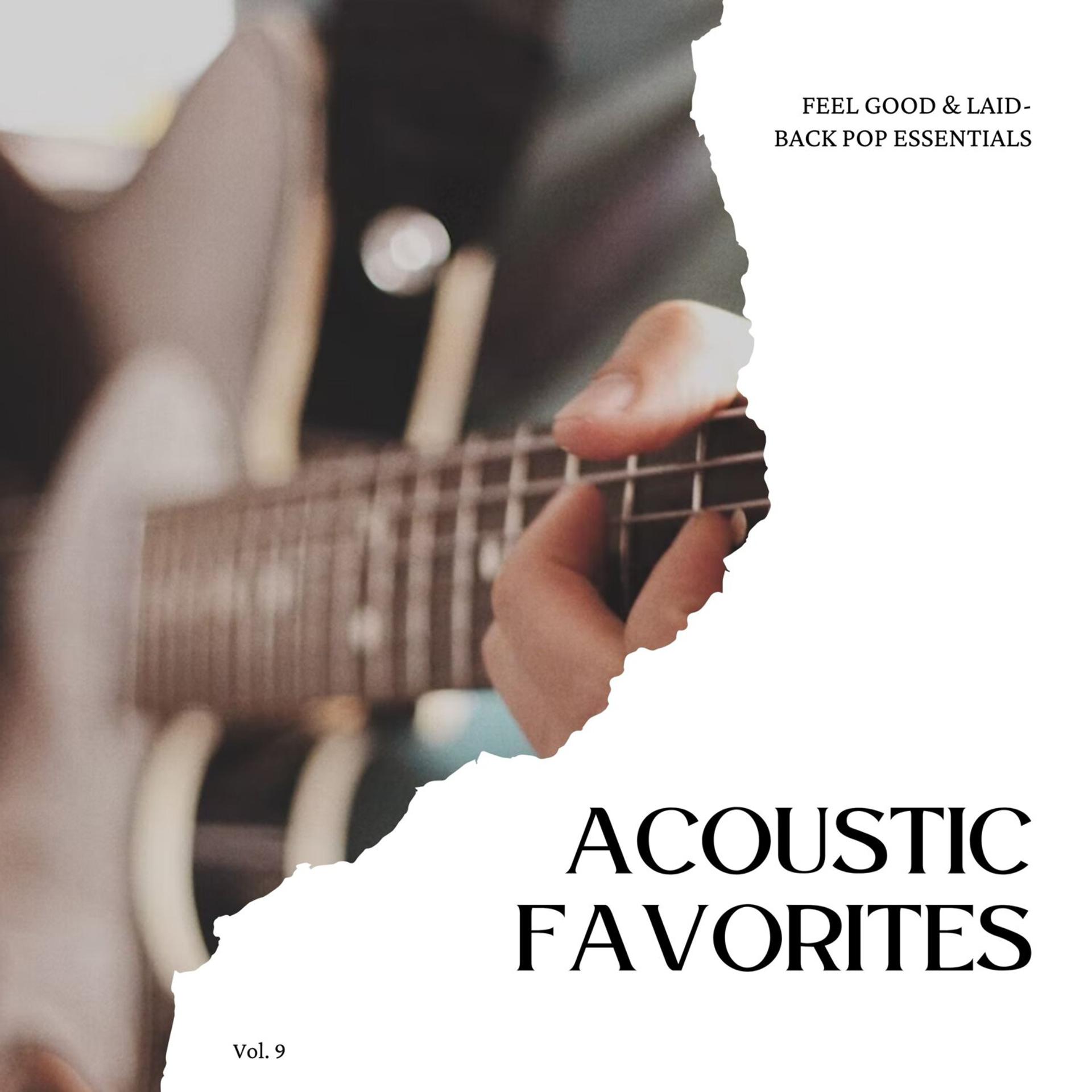 Постер альбома Acoustic Favorites: Feel Good & Laid-Back Pop Essentials, Vol. 09