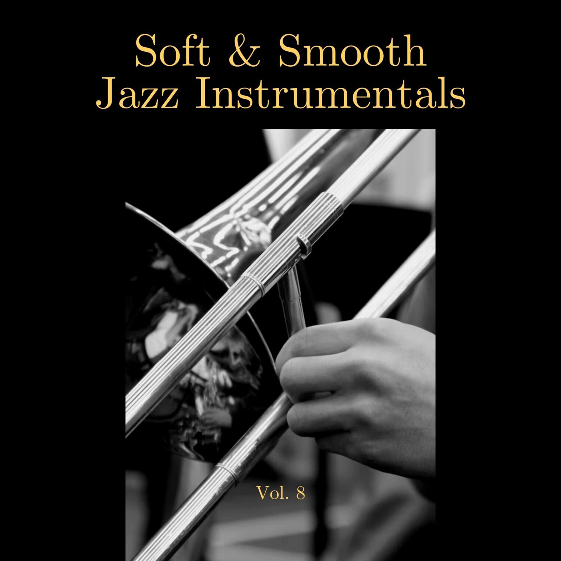 Постер альбома Soft & Smooth Jazz Instrumentals, Vol. 08