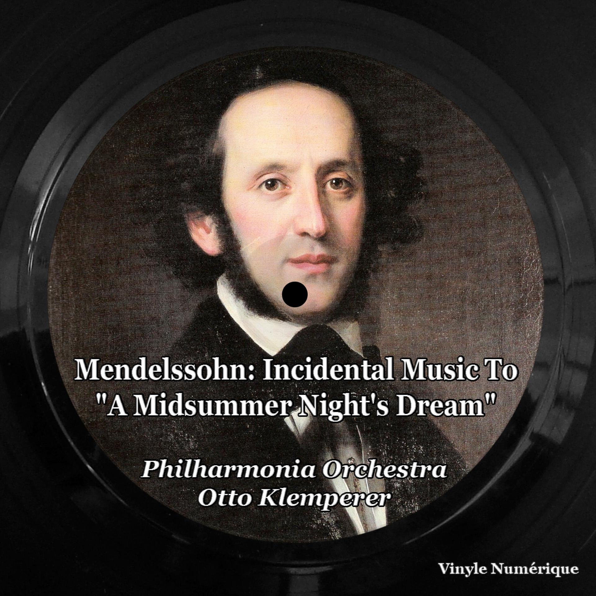 Постер альбома Mendelssohn: Incidental Music to "A Midsummer Night's Dream"