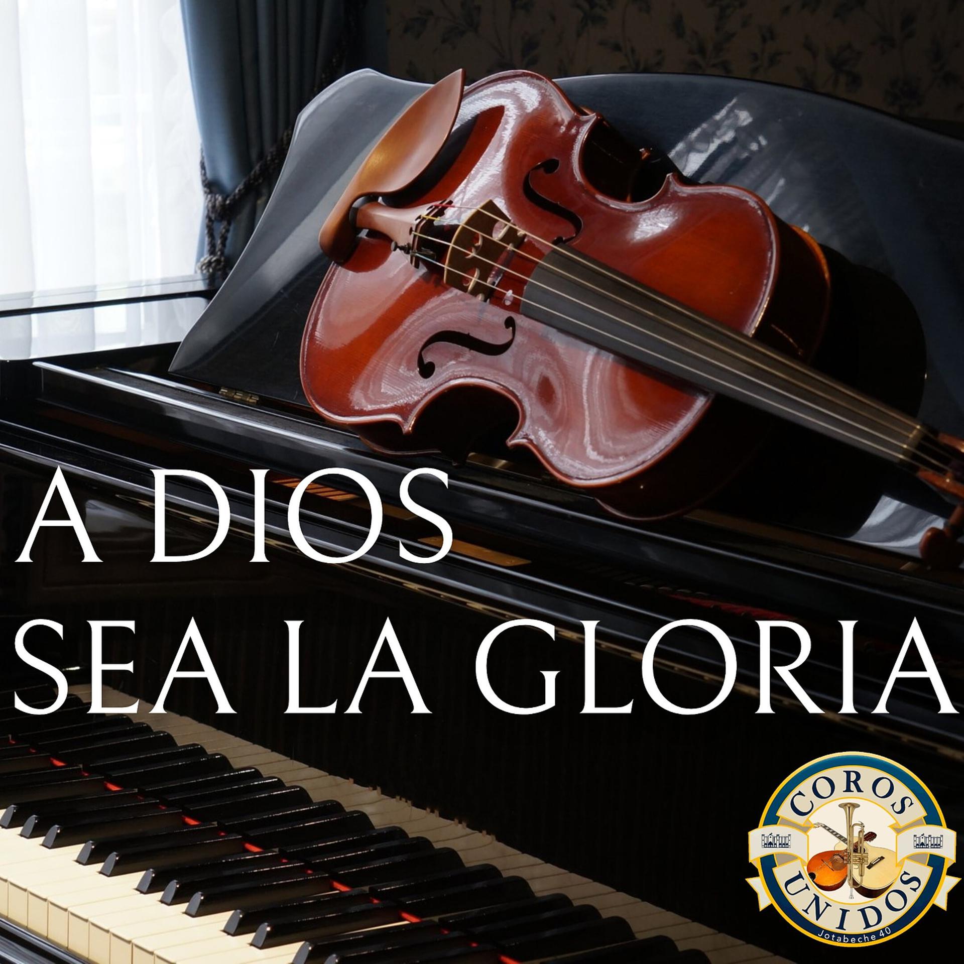 Постер альбома A Dios Sea La Gloria