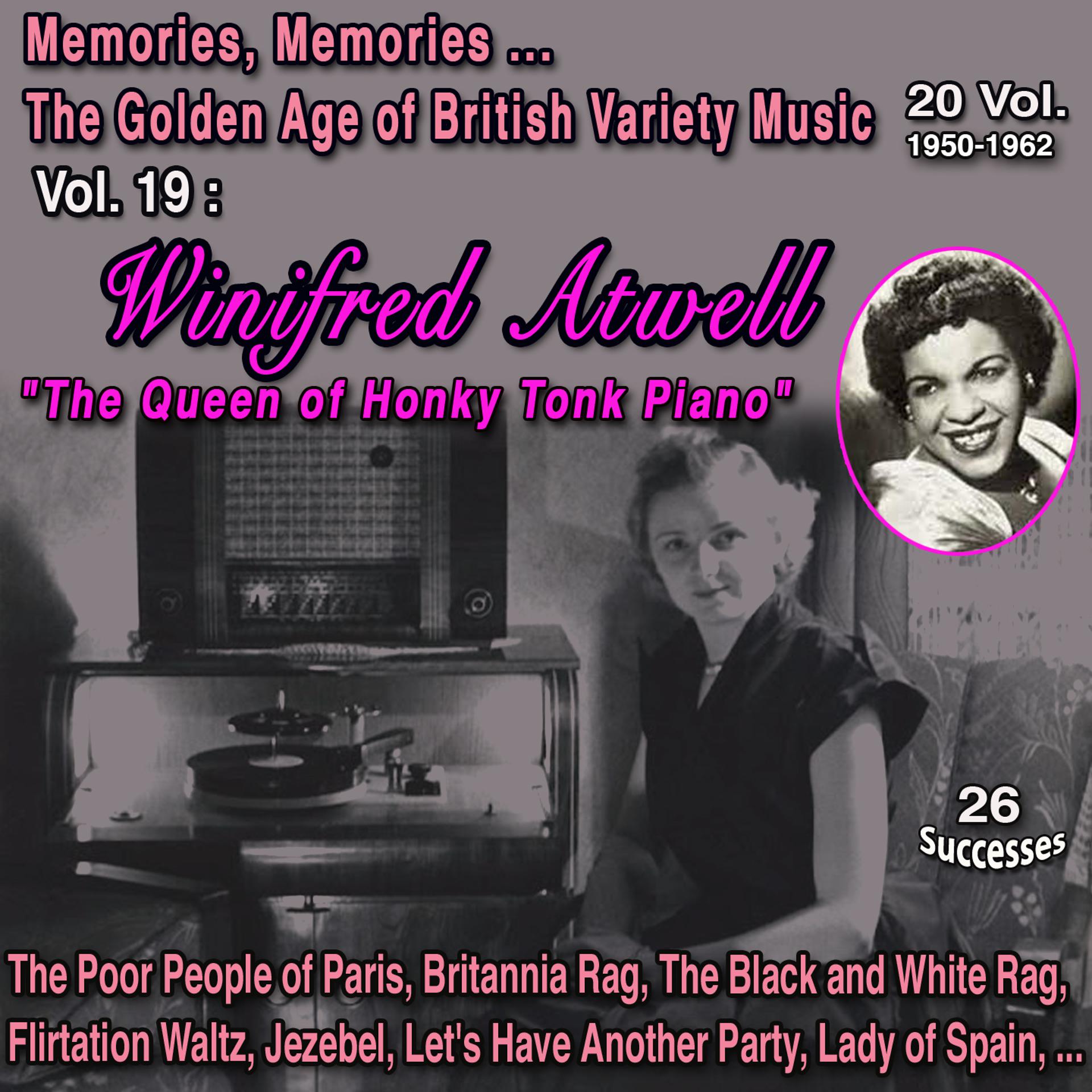 Постер альбома Memories, Memories... The Golden Age of British Variety Music 20 Vol. - 1950-1962 Vol. 19 : Winifred Atwell "The Queen of Honky Tonk Piano"