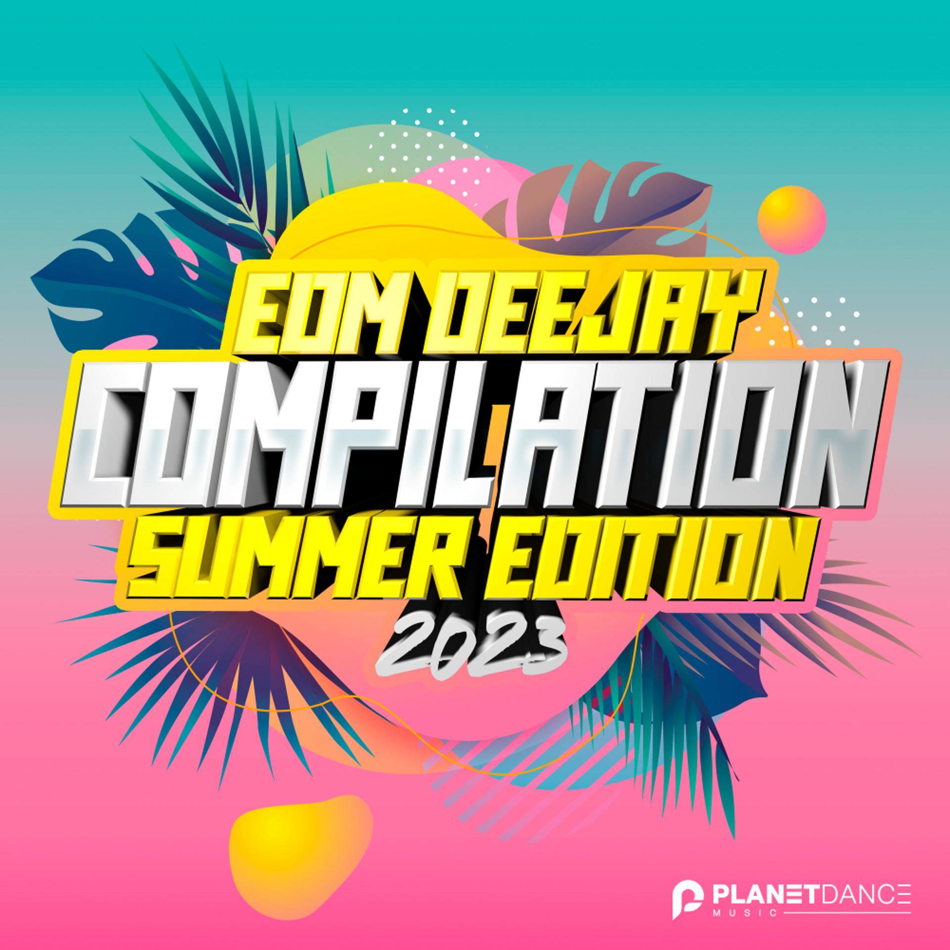 Постер альбома EDM Deejay Compilation 2023 (Summer Edition)