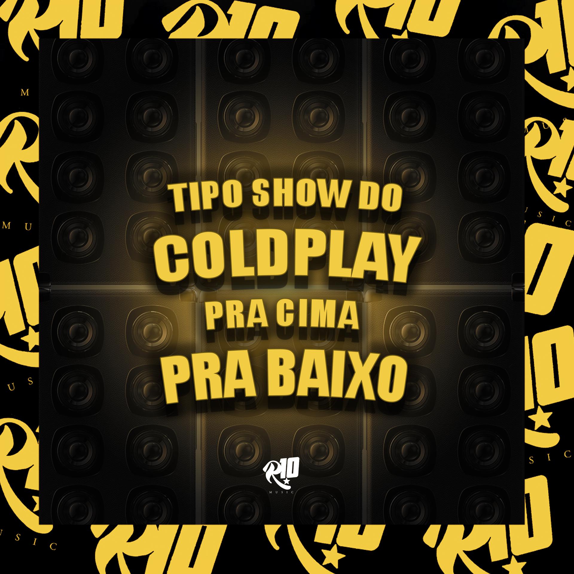 Постер альбома Tipo Show do Coldplay - Pra Cima pra Baixo