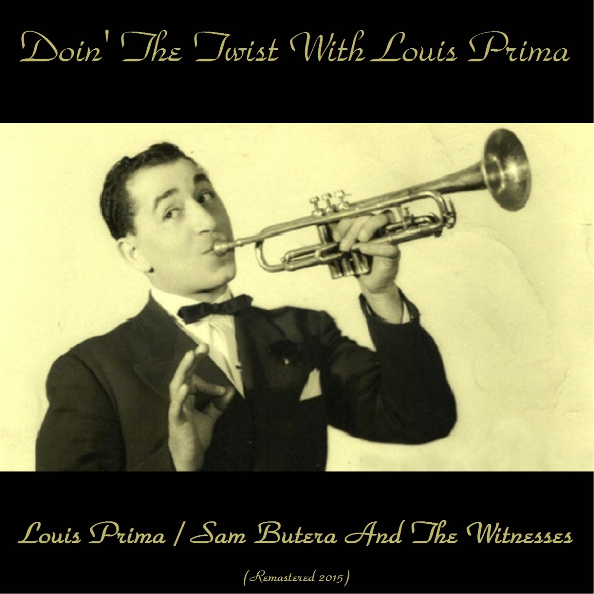 Постер альбома Doin' the Twist with Louis Prima (Remastered 2015)