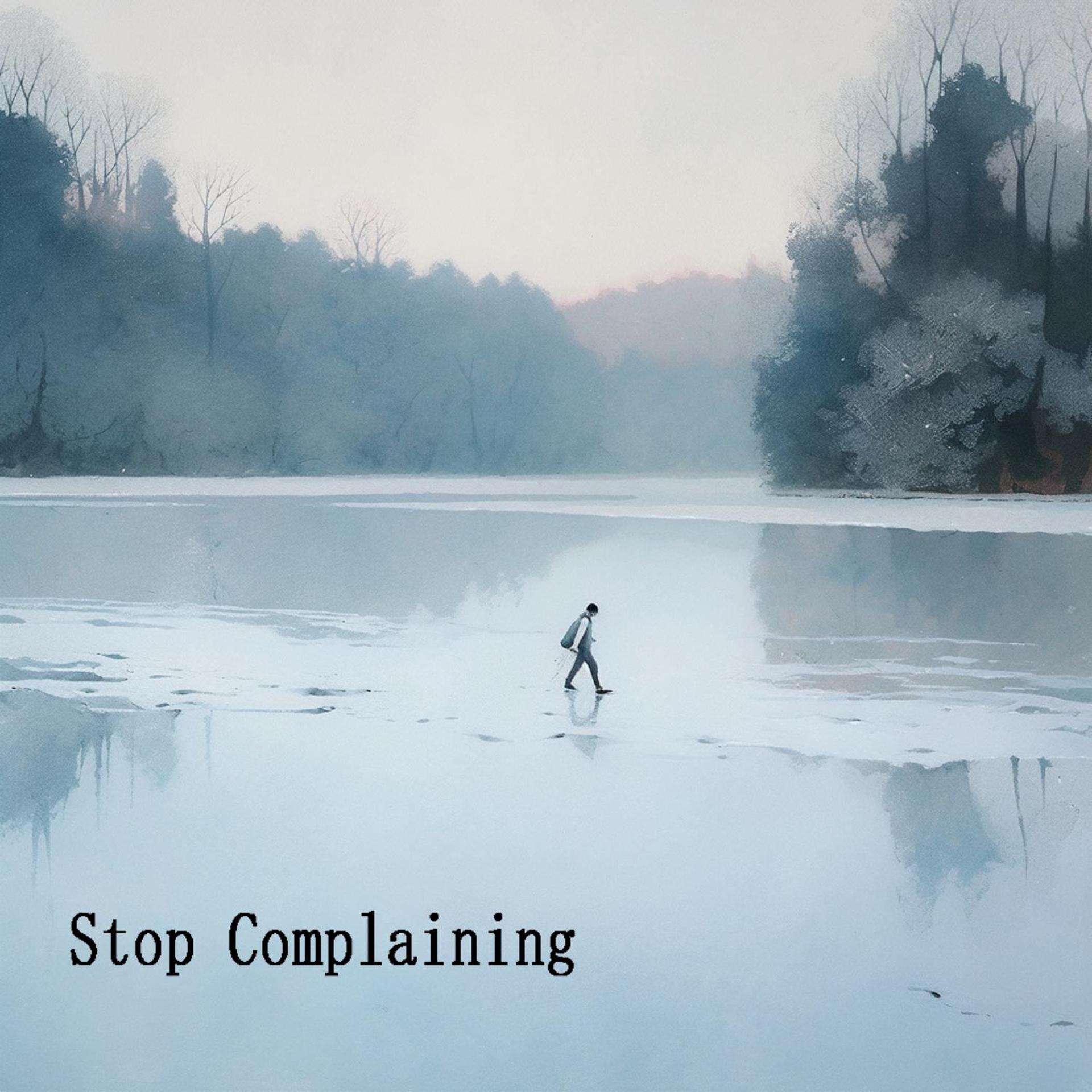 Постер альбома Stop Complaining