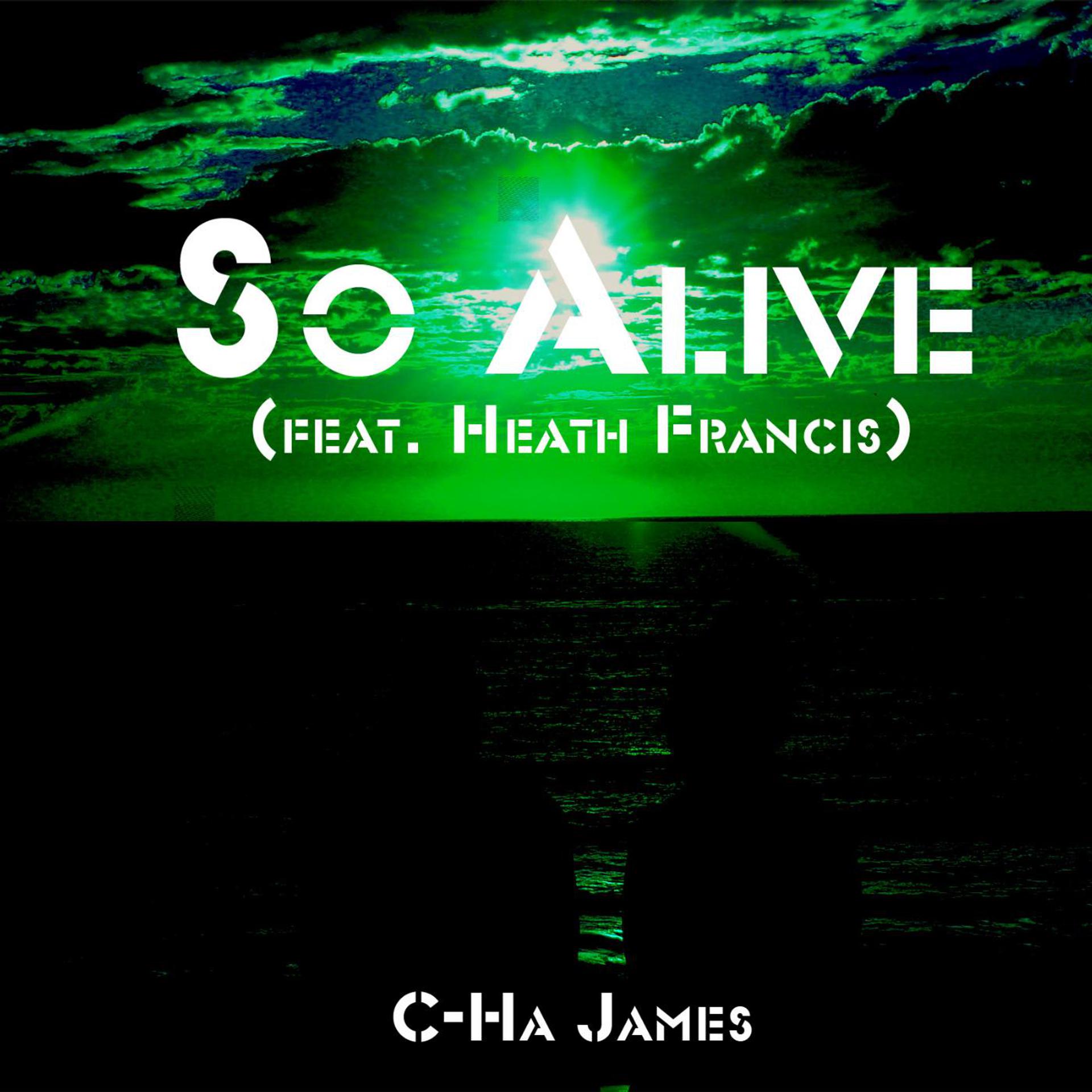 Постер альбома So Alive (feat. Heath Francis)