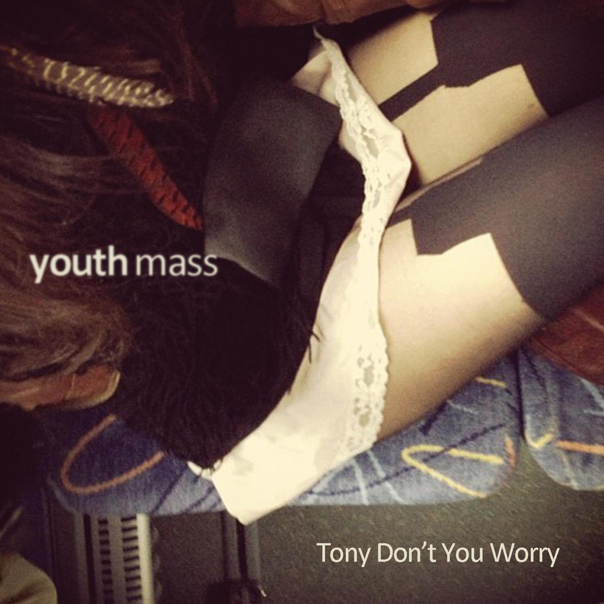 Постер альбома Tony Don't You Worry