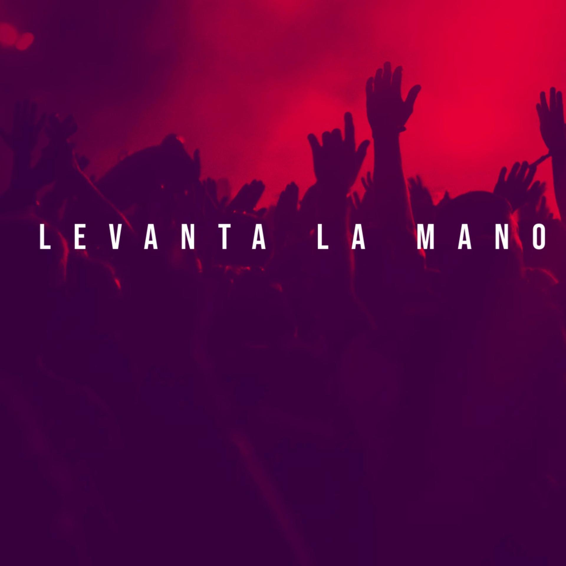 Постер альбома Levanta la Mano