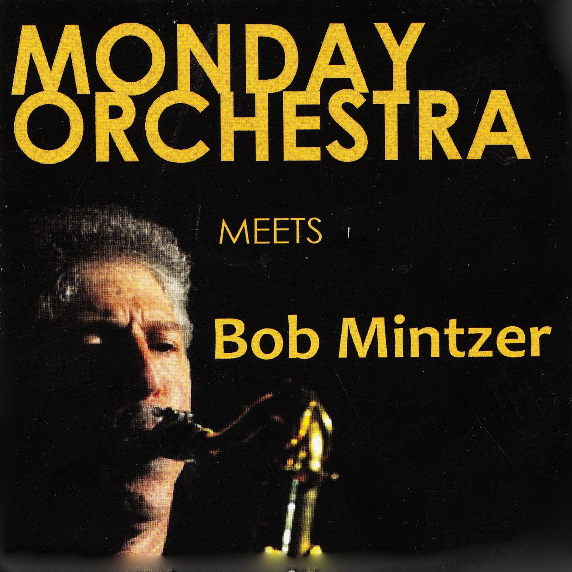 Постер альбома Monday Orchestra Meets Bob Mintzer