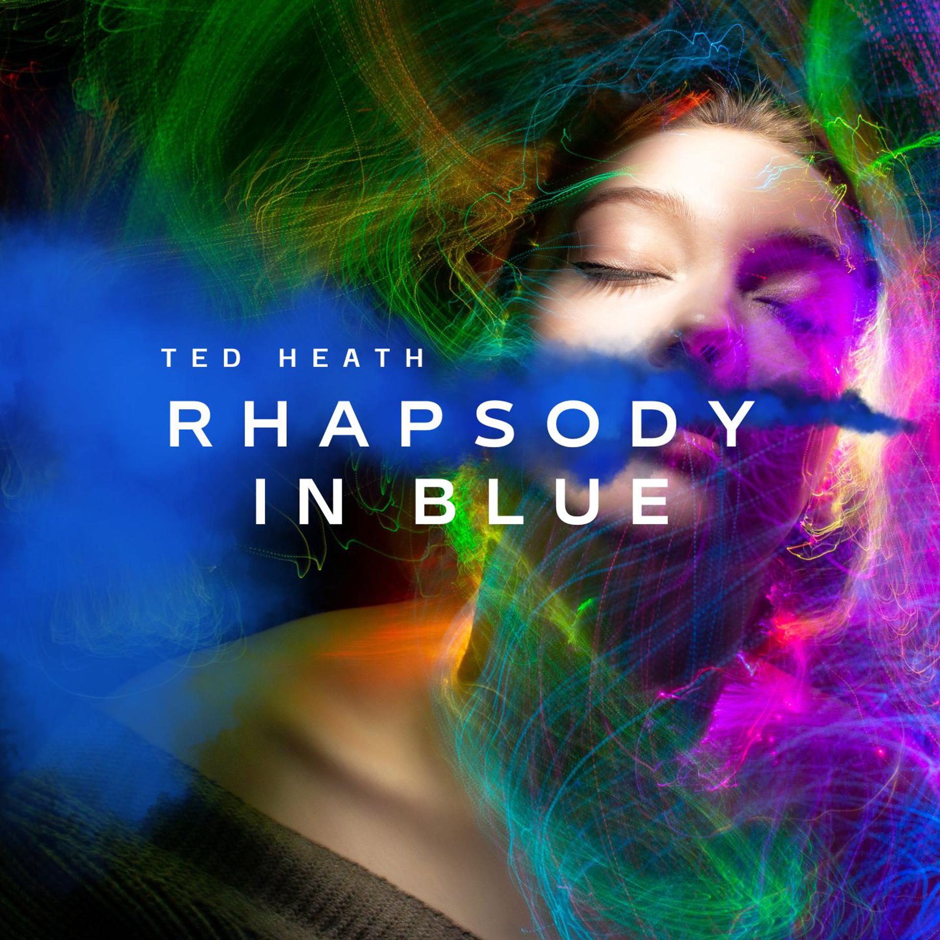 Постер альбома Ted Heath - Rhapsody in Blue